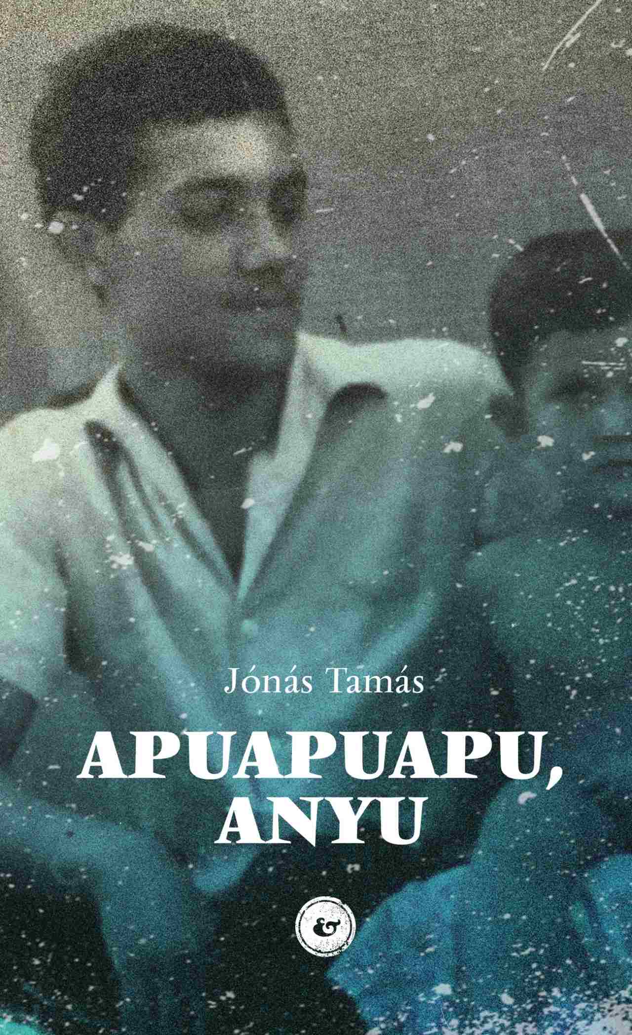 APUAPUAPU, ANYU