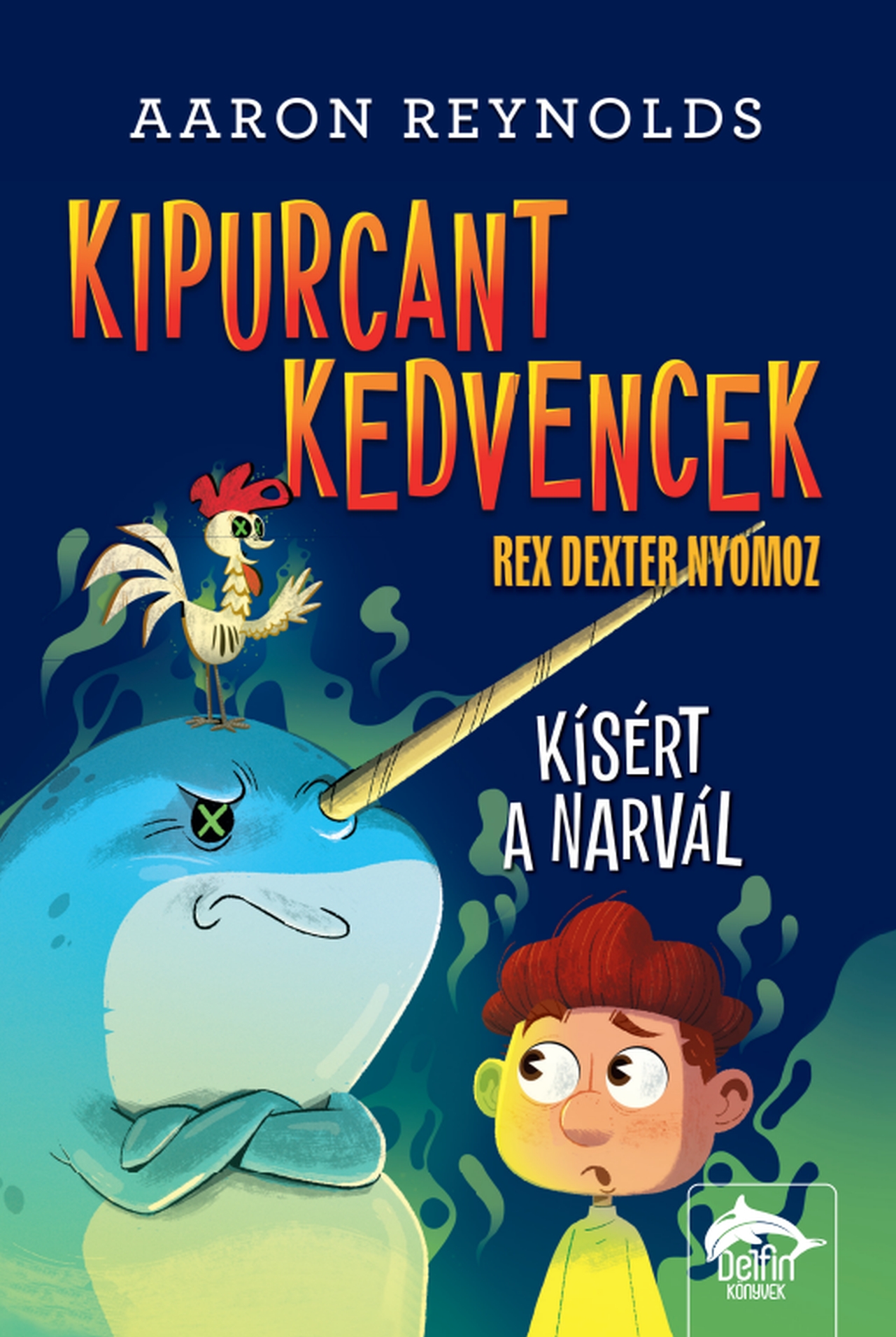 KIPURCANT KEDVENCEK - KÍSÉRT A NARVÁL (REX DEXTER NYOMOZ)