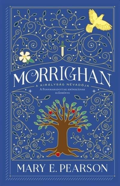 MORRIGHAN - A KIRÁLYSÁG NÉVADÓJA ( ÉLFESTETT)