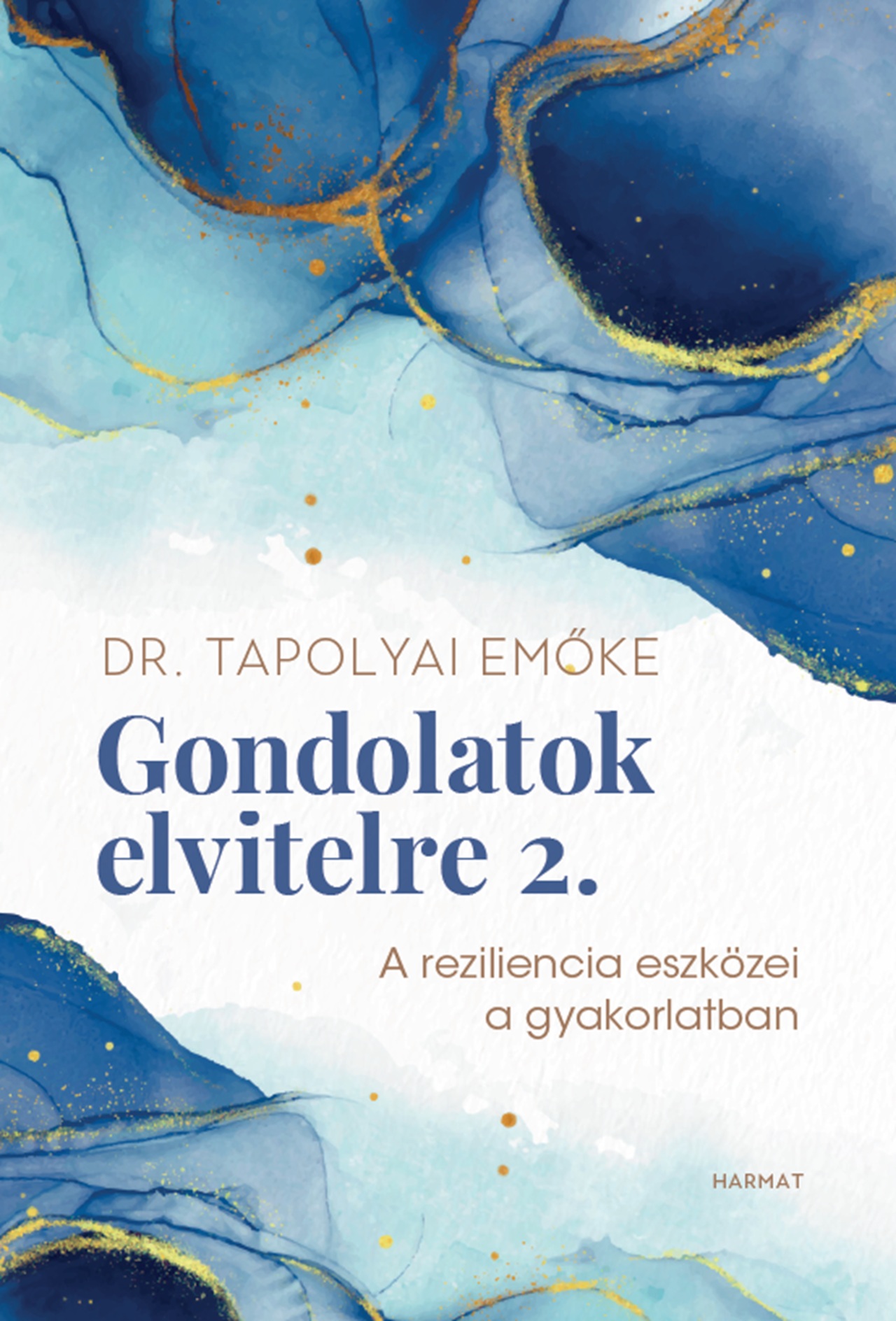 GONDOLATOK ELVITELRE 2. - A REZILIENCIA ESZKÖZEI A GYAKORLATBAN