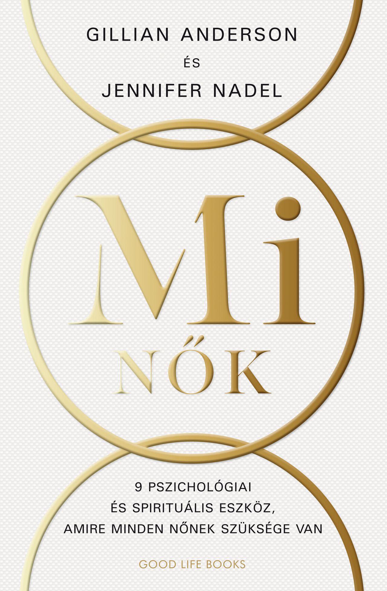 MI NŐK - 9 PSZICHOLÓGIAI ÉS SPIRITUÁLIS ESZKÖZ, AMIRE MINDEN NŐNEK SZÜKSÉGE VAN