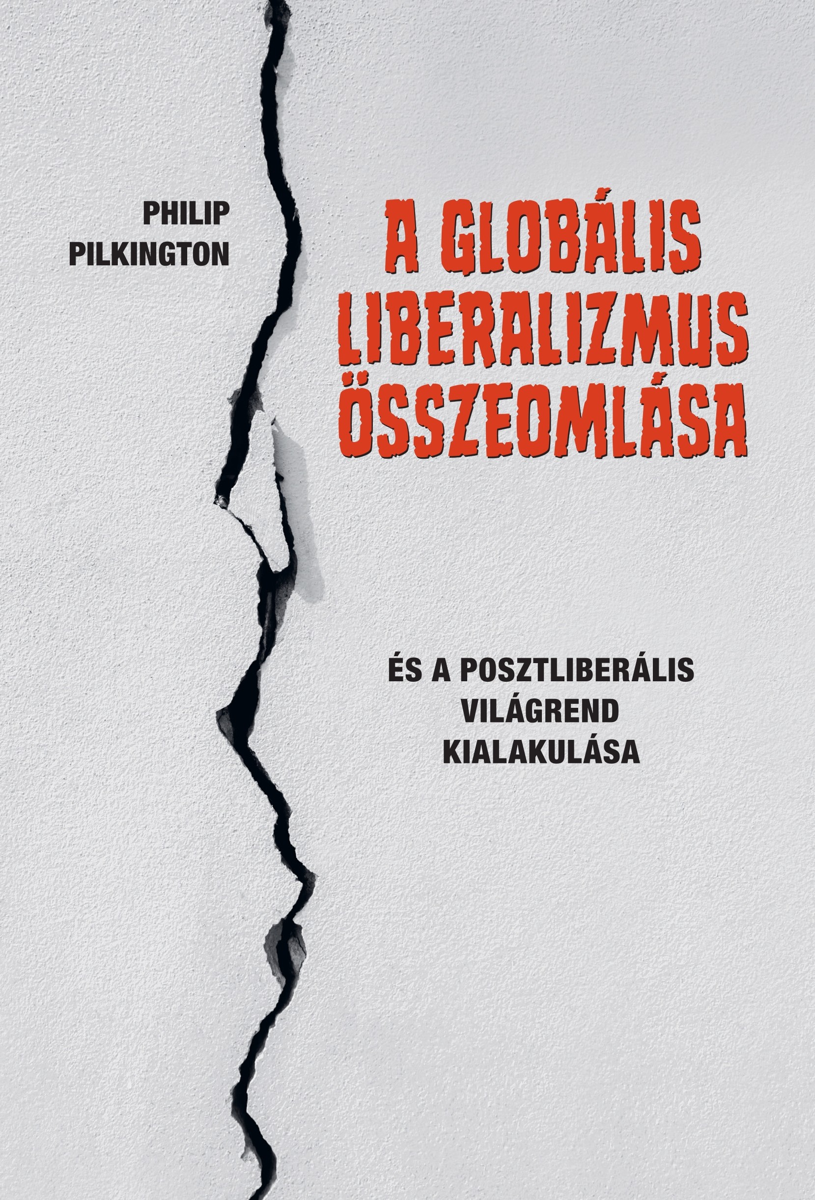 A GLOBÁLIS LIBERALIZMUS ÖSSZEOMLÁSA