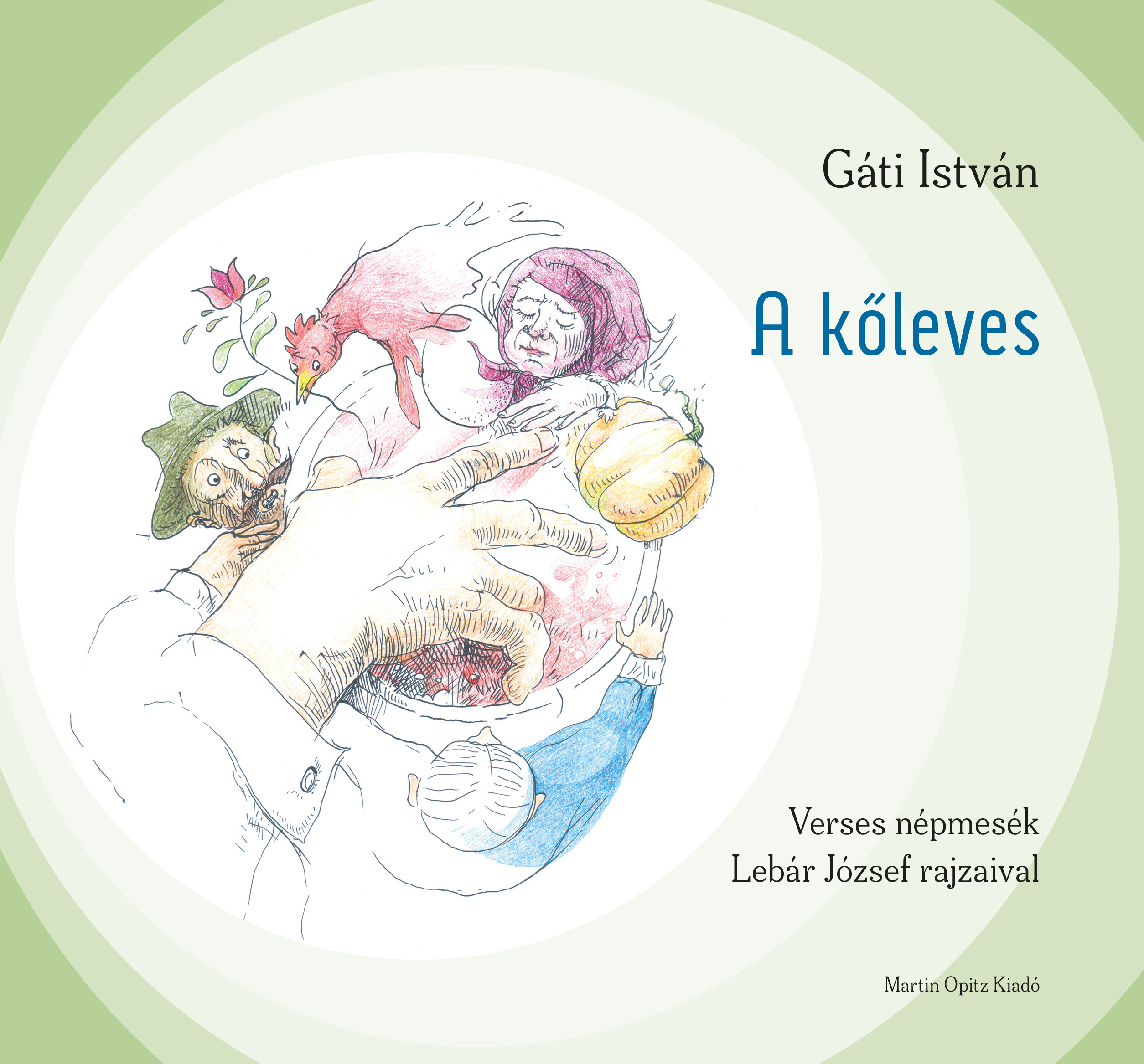A KŐLEVES - VERSES NÉPMESÉK LEBÁR JÓZSEF RAJZAIVAL