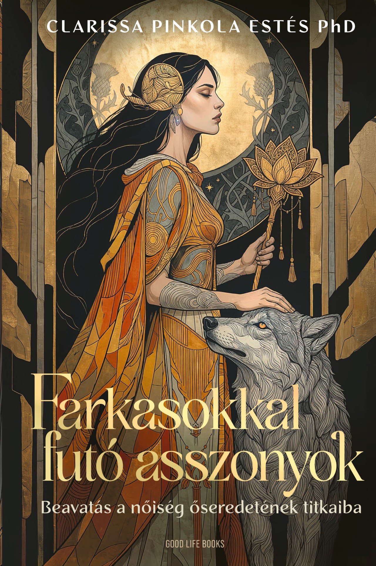 FARKASOKKAL FUTÓ ASSZONYOK- BEAVATÁS A NŐIESSÉG ŐSEREDETÉNEK TITKAIBA- ÉLFESTETT