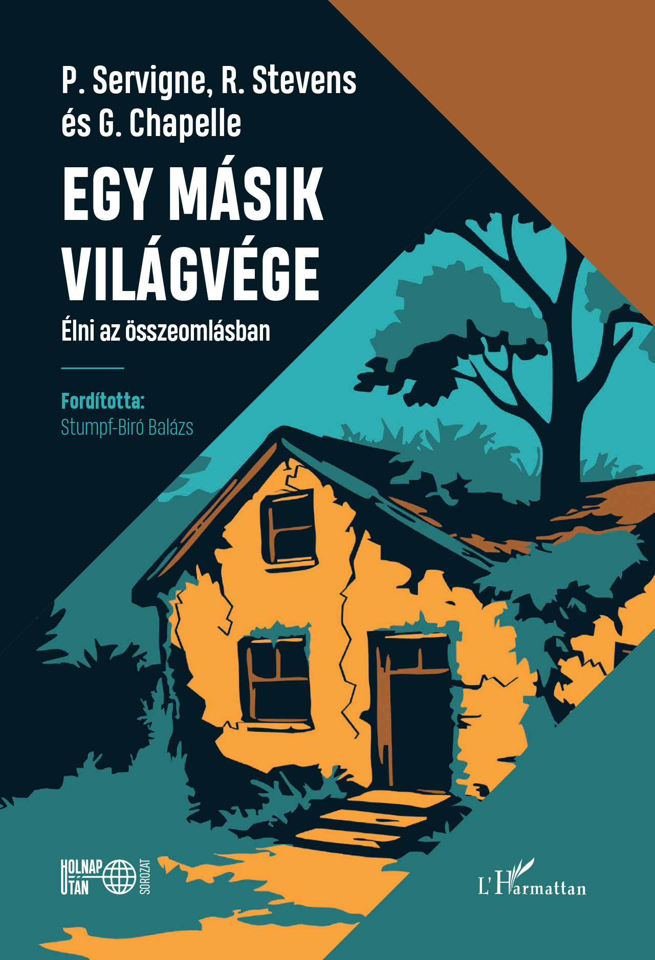 EGY MÁSIK VILÁGVÉGE - ÉLNI AZ ÖSSZEOMLÁSBAN