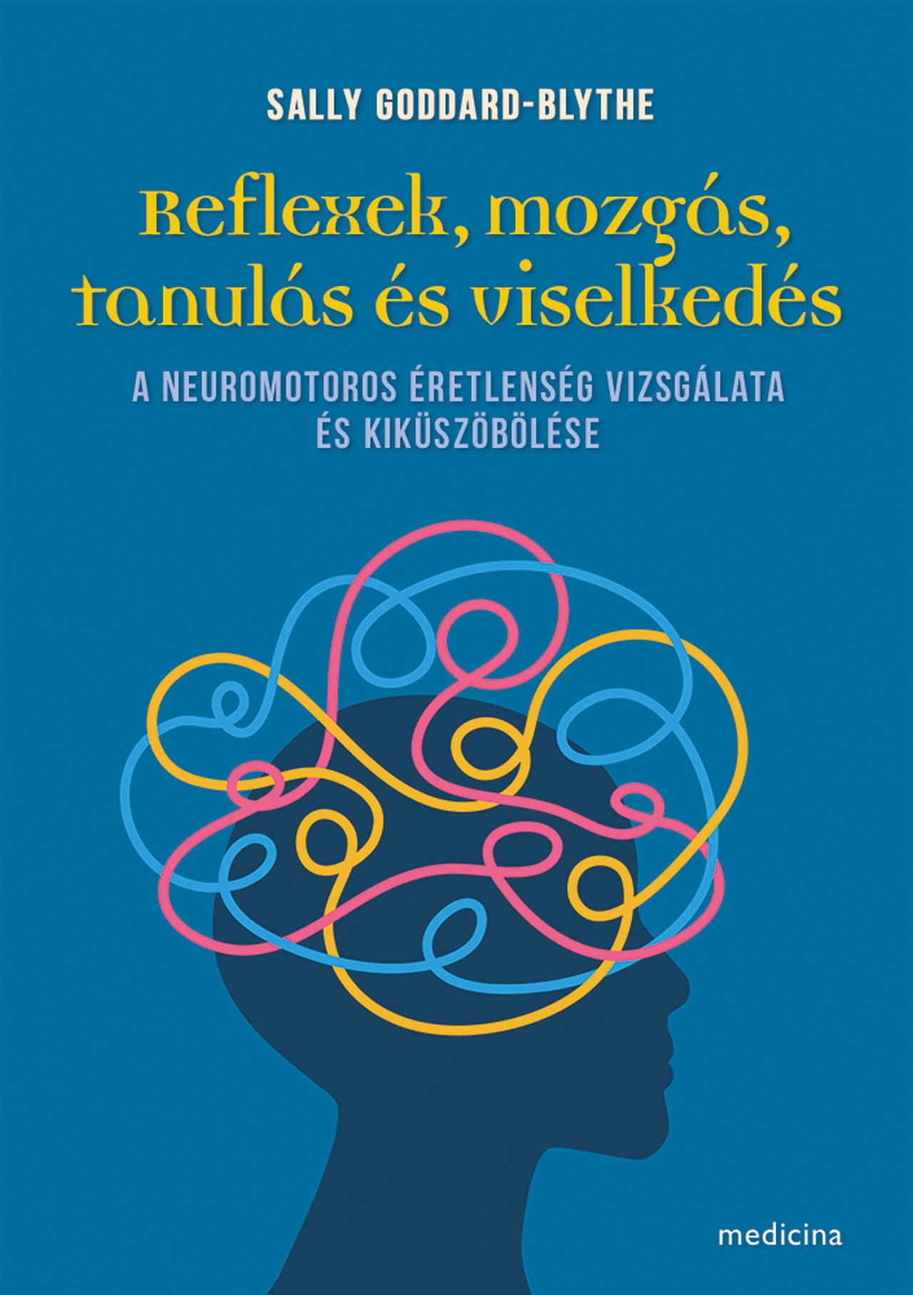 REFLEXEK, MOZGÁS, TANULÁS ÉS VISELKEDÉS - A NEUROMOTOROS ÉRETLENSÉG VIZSGÁLATA É