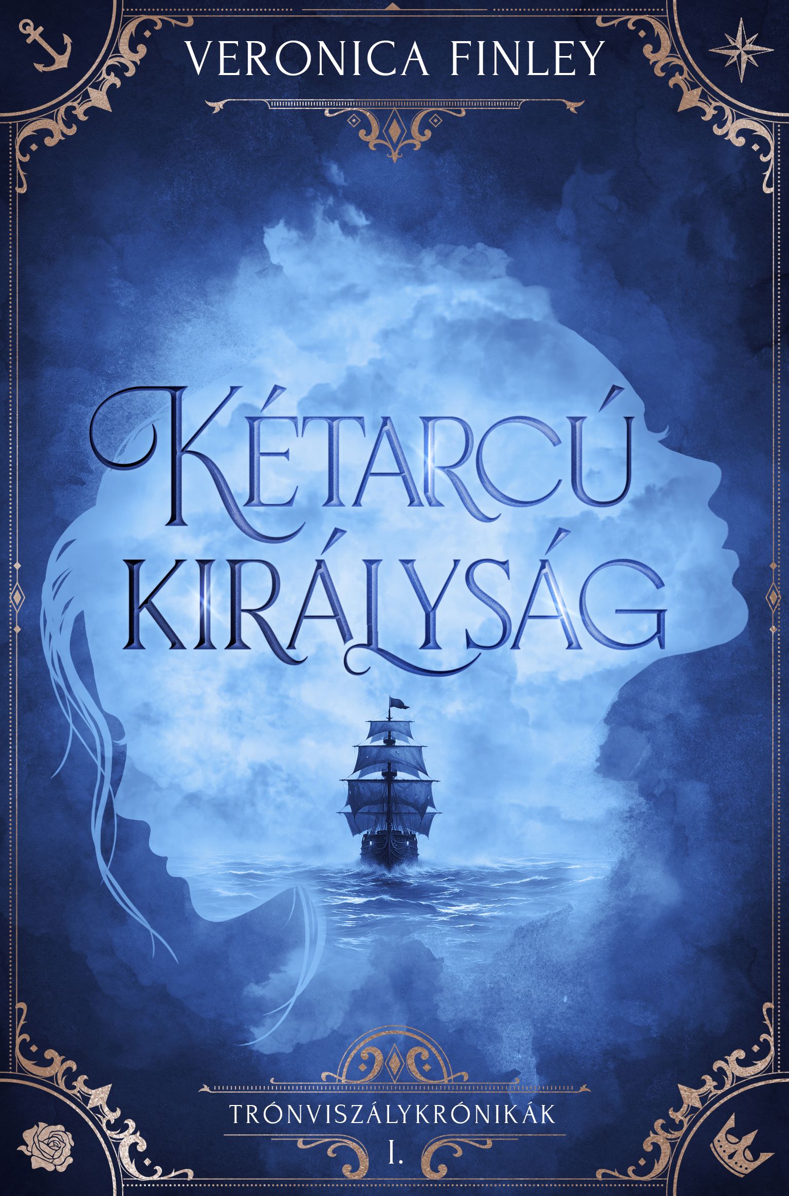 KÉTARCÚ KIRÁLYSÁG - TRÓNVISZÁLYKRÓNIKÁK I.