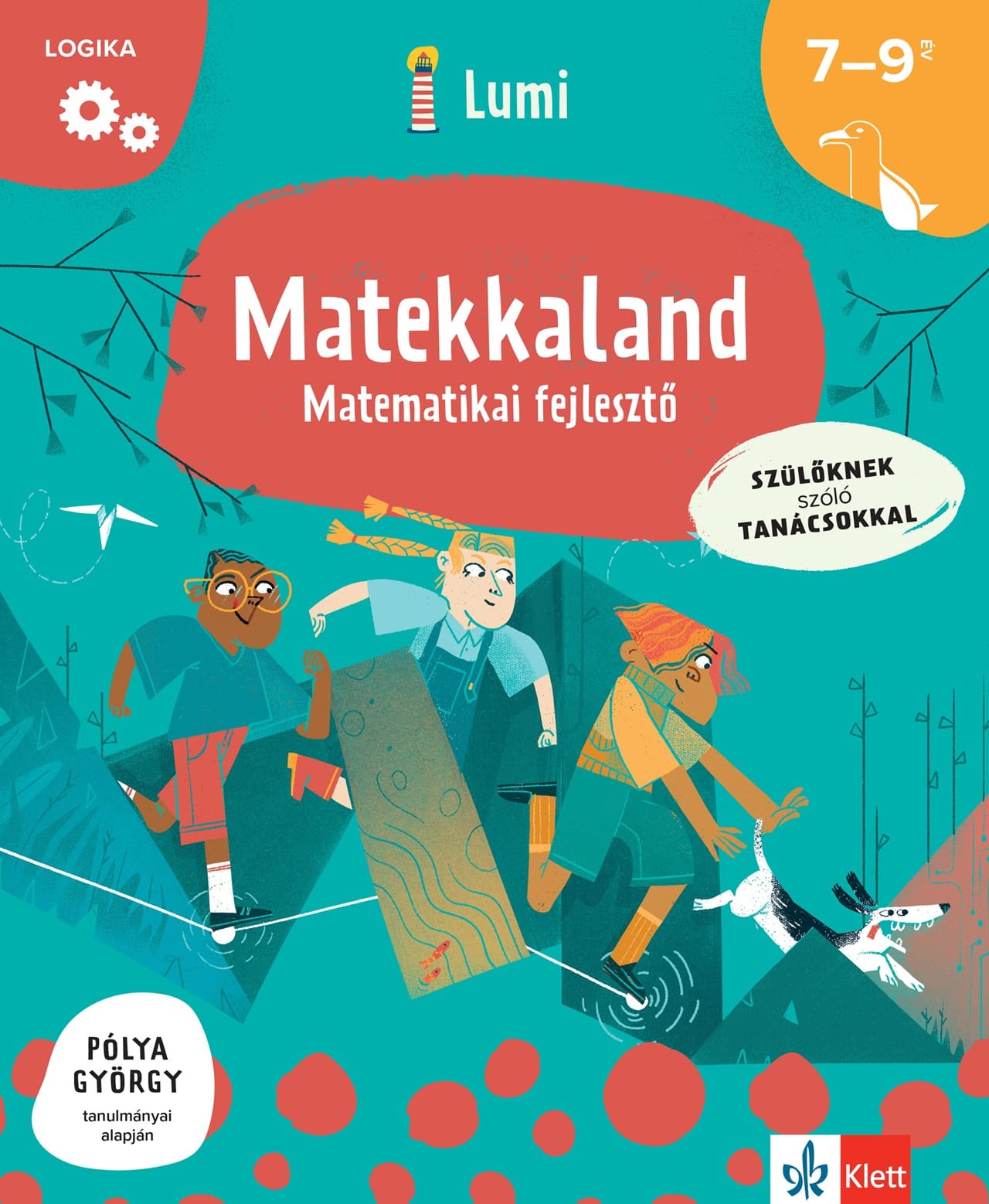 MATEKKALAND - MATEMATIKAI FEJLESZTŐ - SZÜLŐKNEK SZÓLÓ TANÁCSOKKAL
