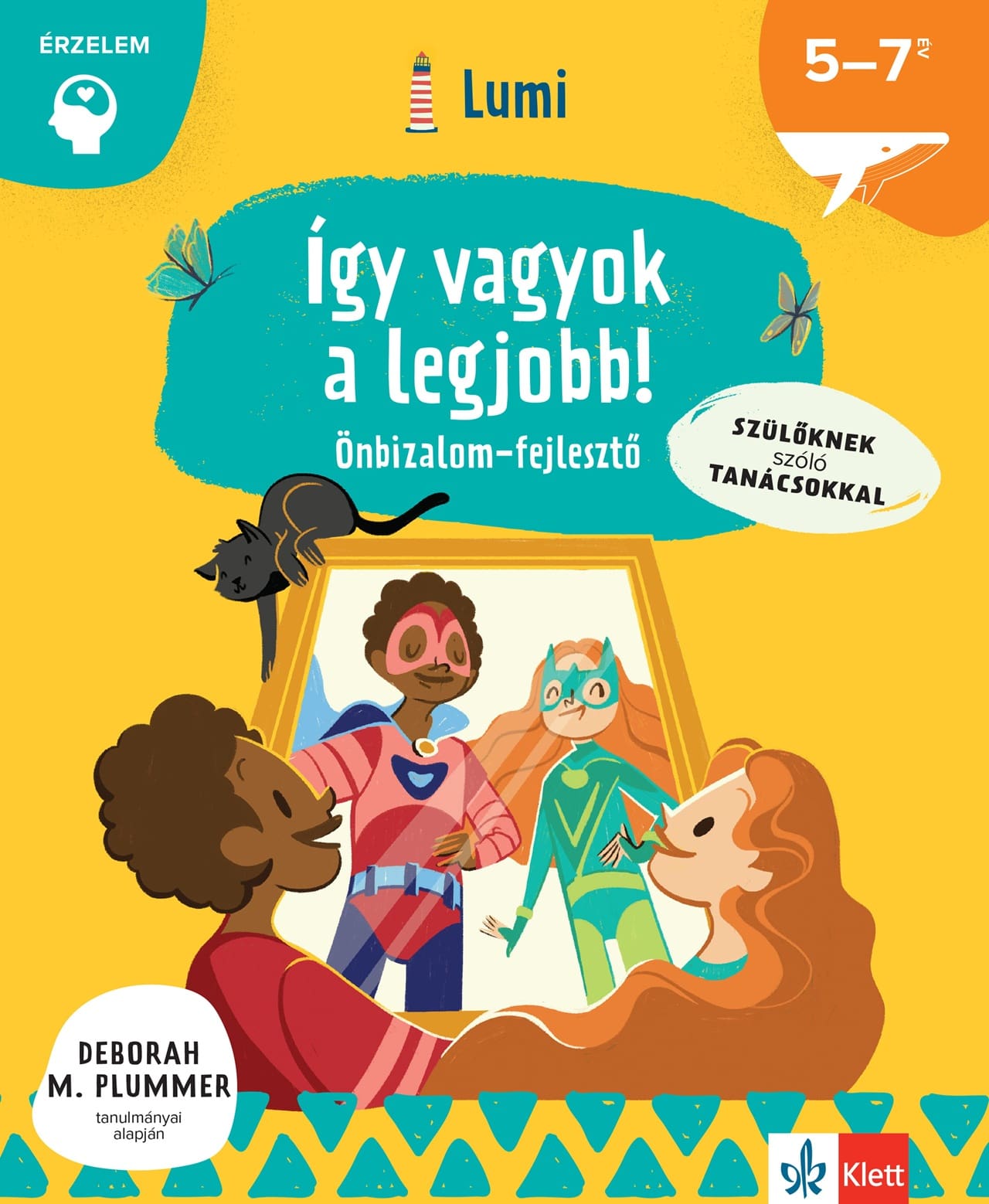 ÍGY VAGYOK A LEGJOBB! -  ÖNBIZALOMFEJLESZTŐ - SZÜLŐKNEK SZÓLÓ TANÁCSOKKAL