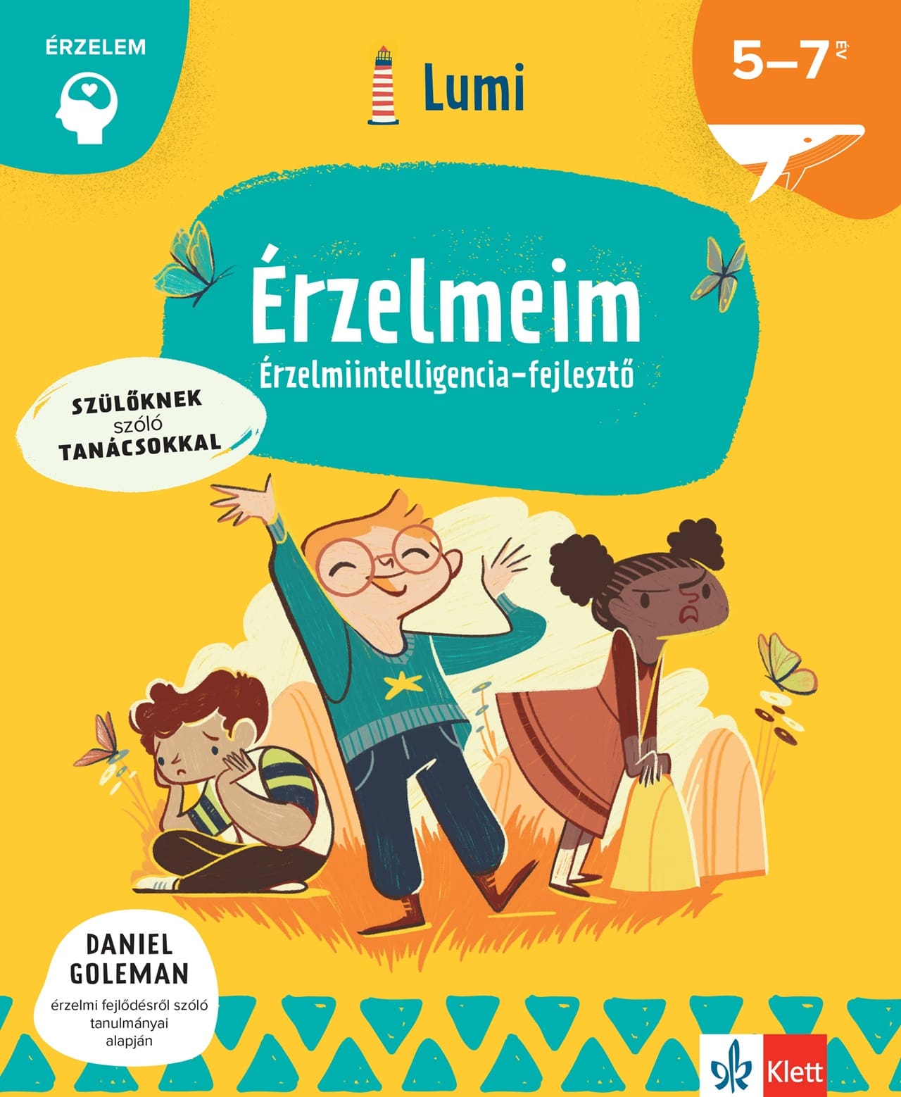 ÉRZELMEIM - ÉRZELMIINTELLIGENCIA-FEJLESZTŐ - SZÜLŐKNEK SZÓLÓ TANÁCSOKKAL