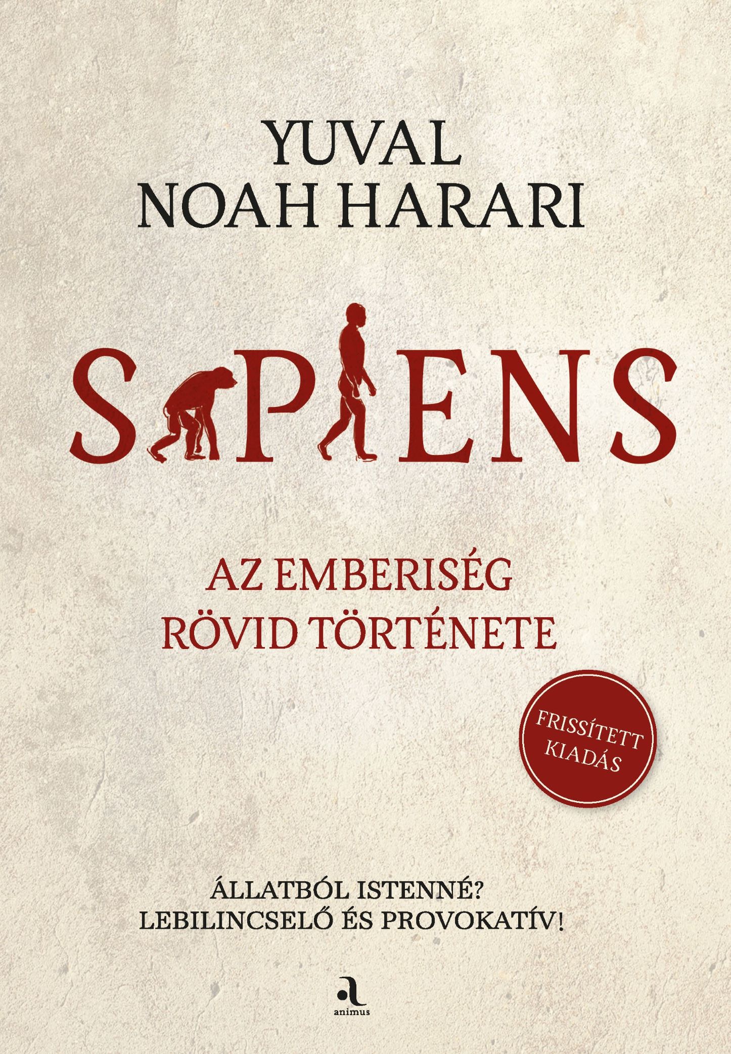 SAPIENS- AZ EMBERISÉG RÖVID TÖRTÉNETE (FRISSÍTETT KIADÁS)