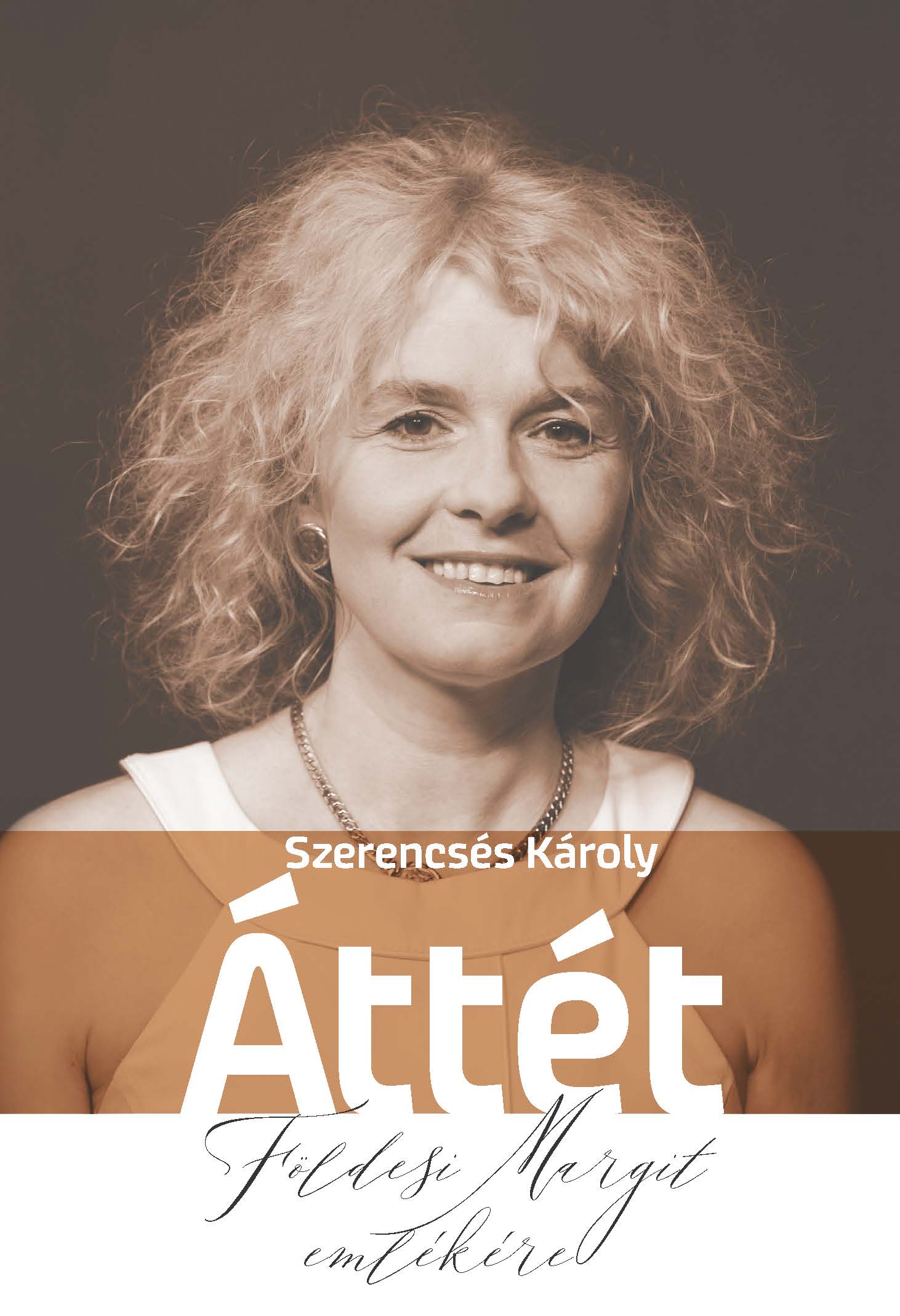 ÁTTÉT - FÖLDESI MARGIT EMLÉKÉRE