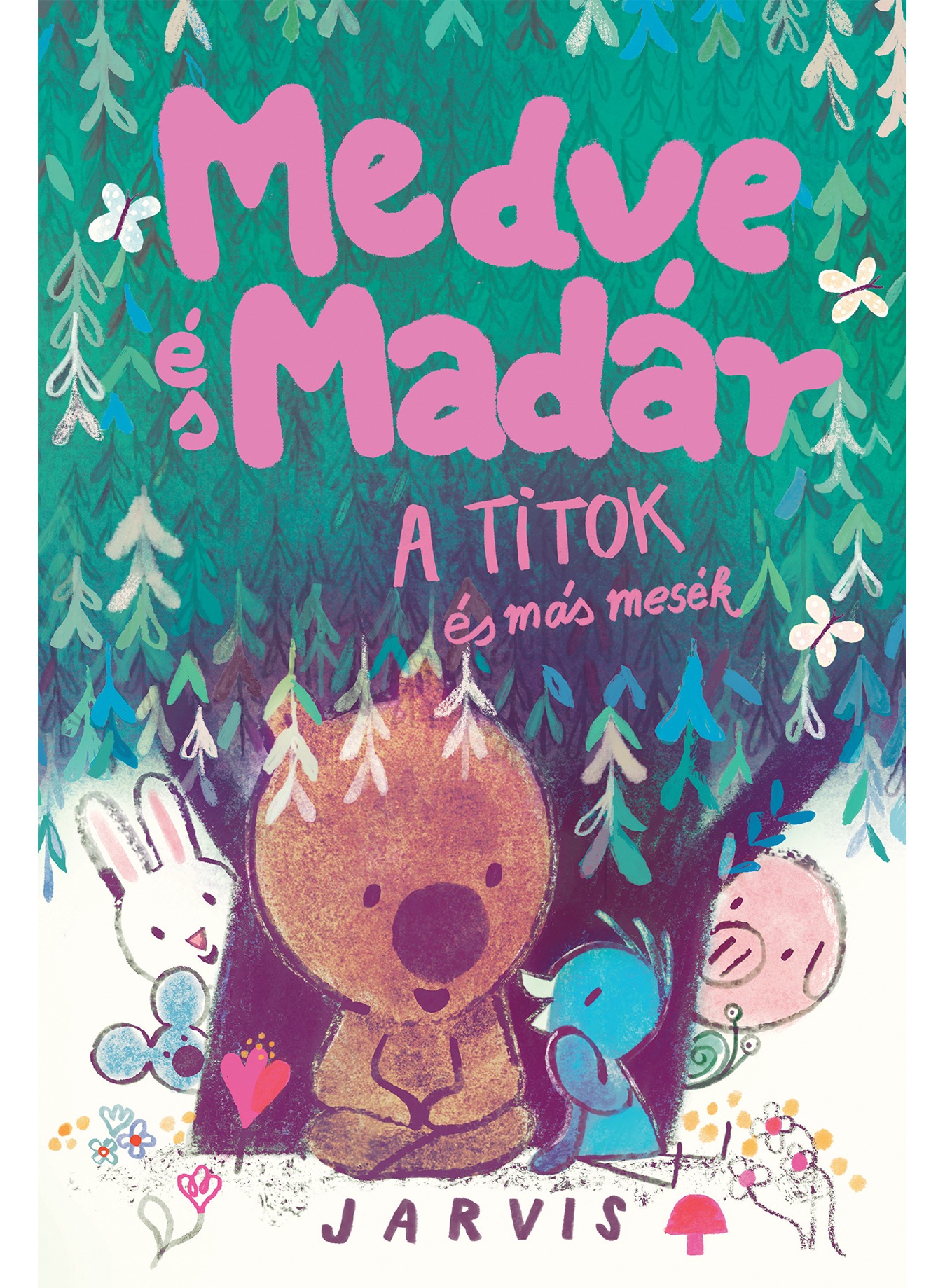 MEDVE ÉS MADÁR -  A TITOK ÉS MÁS MESÉK