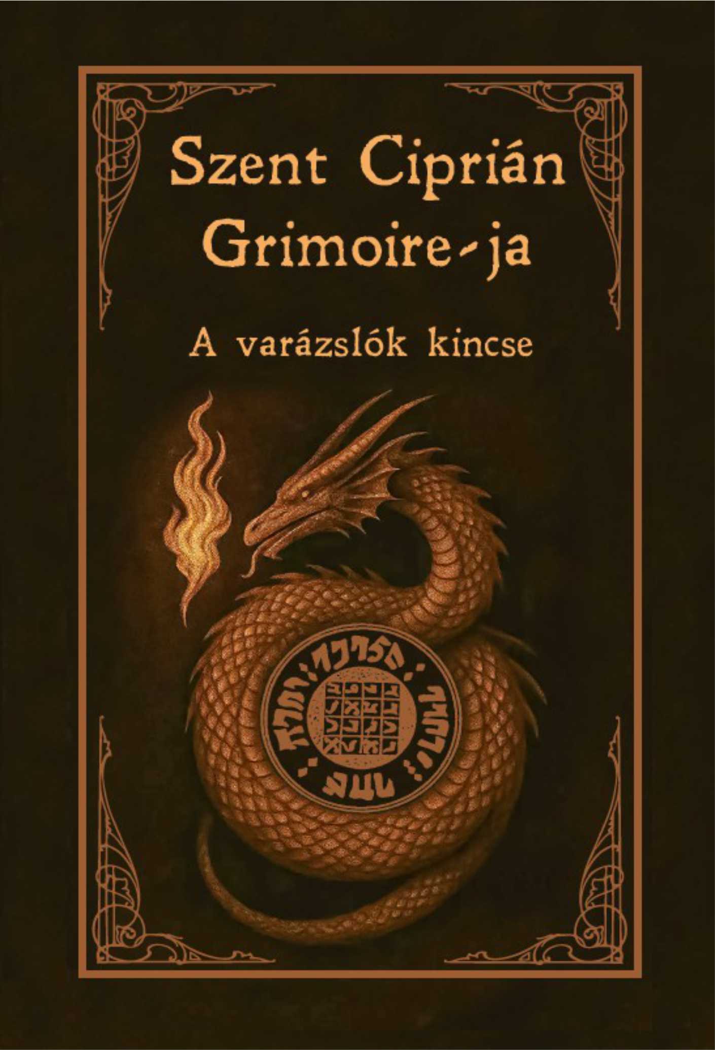 SZENT CIPRIÁN GRIMOIRE-JA - A VARÁZSLÓK KINCSE