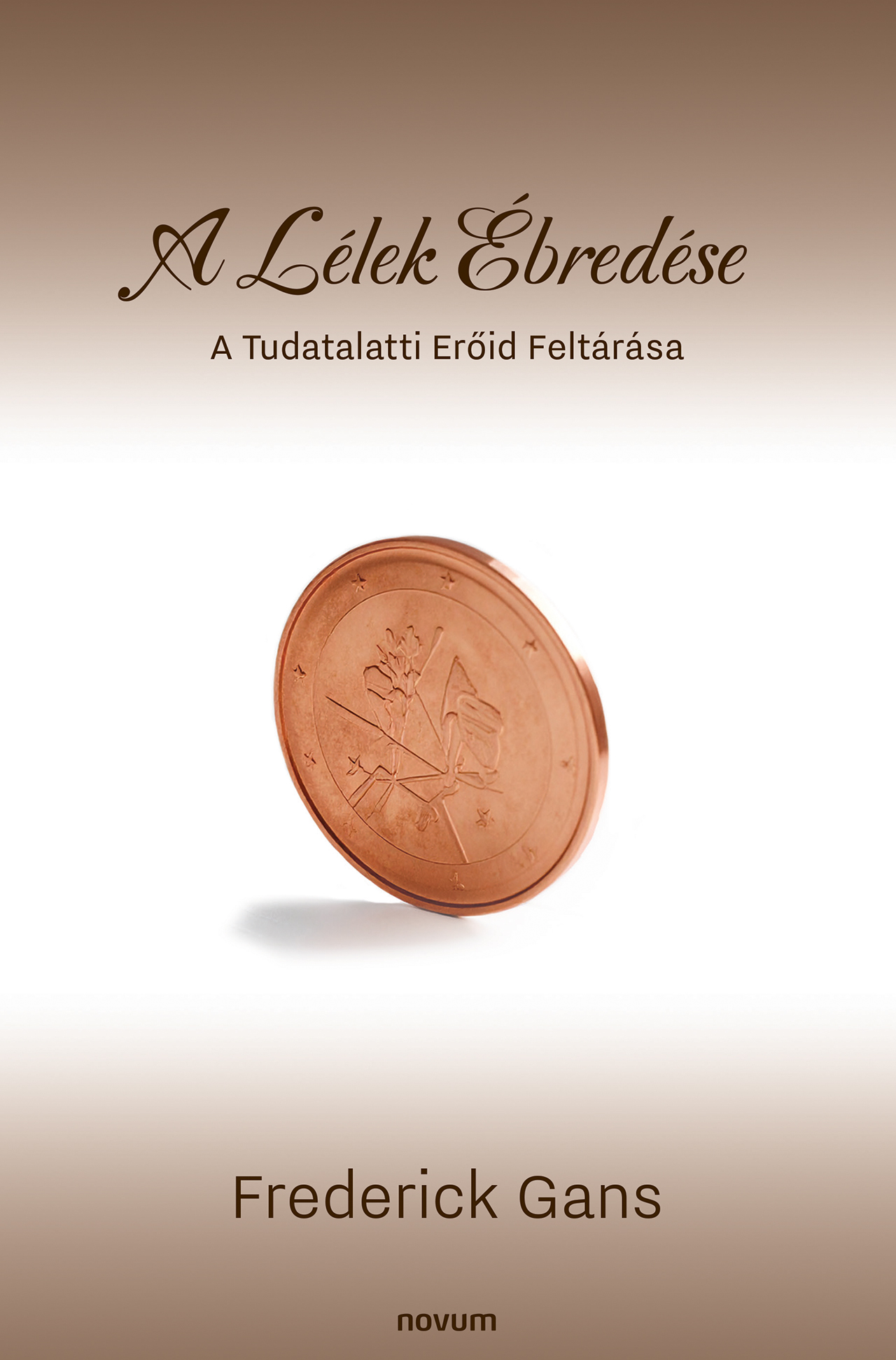 A LÉLEK ÉBREDÉSE - A TUDATALATTI ERŐID FELTÁRÁSA