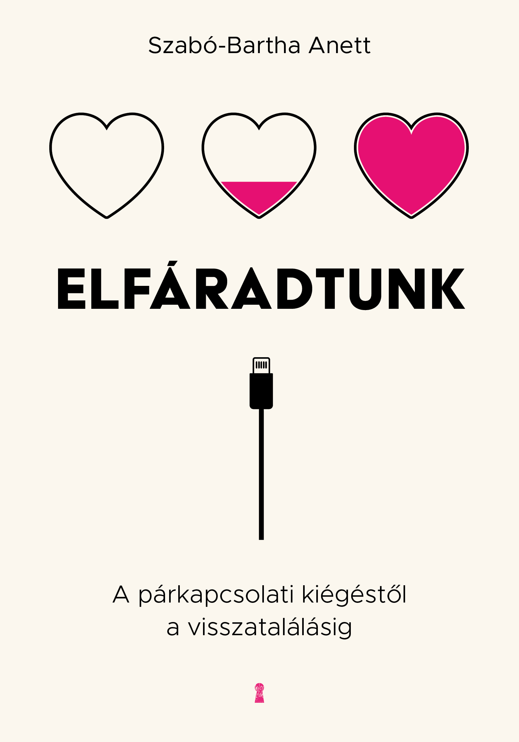 ELFÁRADTUNK - A PÁRKAPCSOLATI KIÉGÉSTŐL A VISSZATALÁLÁSIG