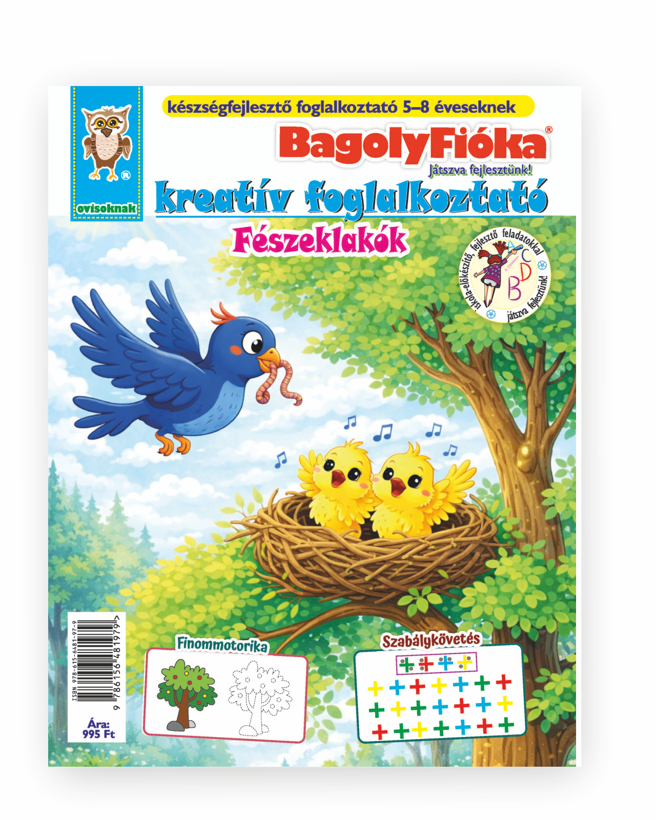 BAGOLYFIÓKA KREATÍV FOGLALKOZTATÓ FÜZET - FÉSZEKLAKÓK - KÉSZSÉGFEJLESZTŐ FOG.