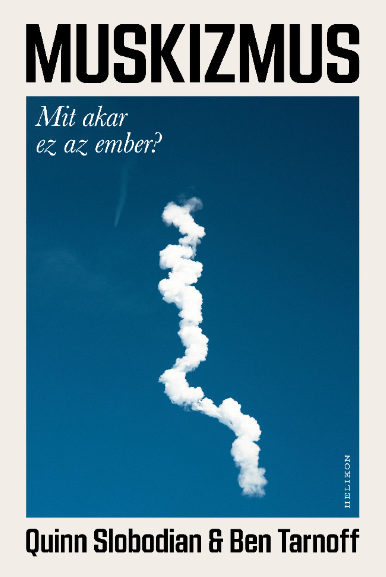 MUSKIZMUS - MIT AKAR EZ  AZ EMBER?