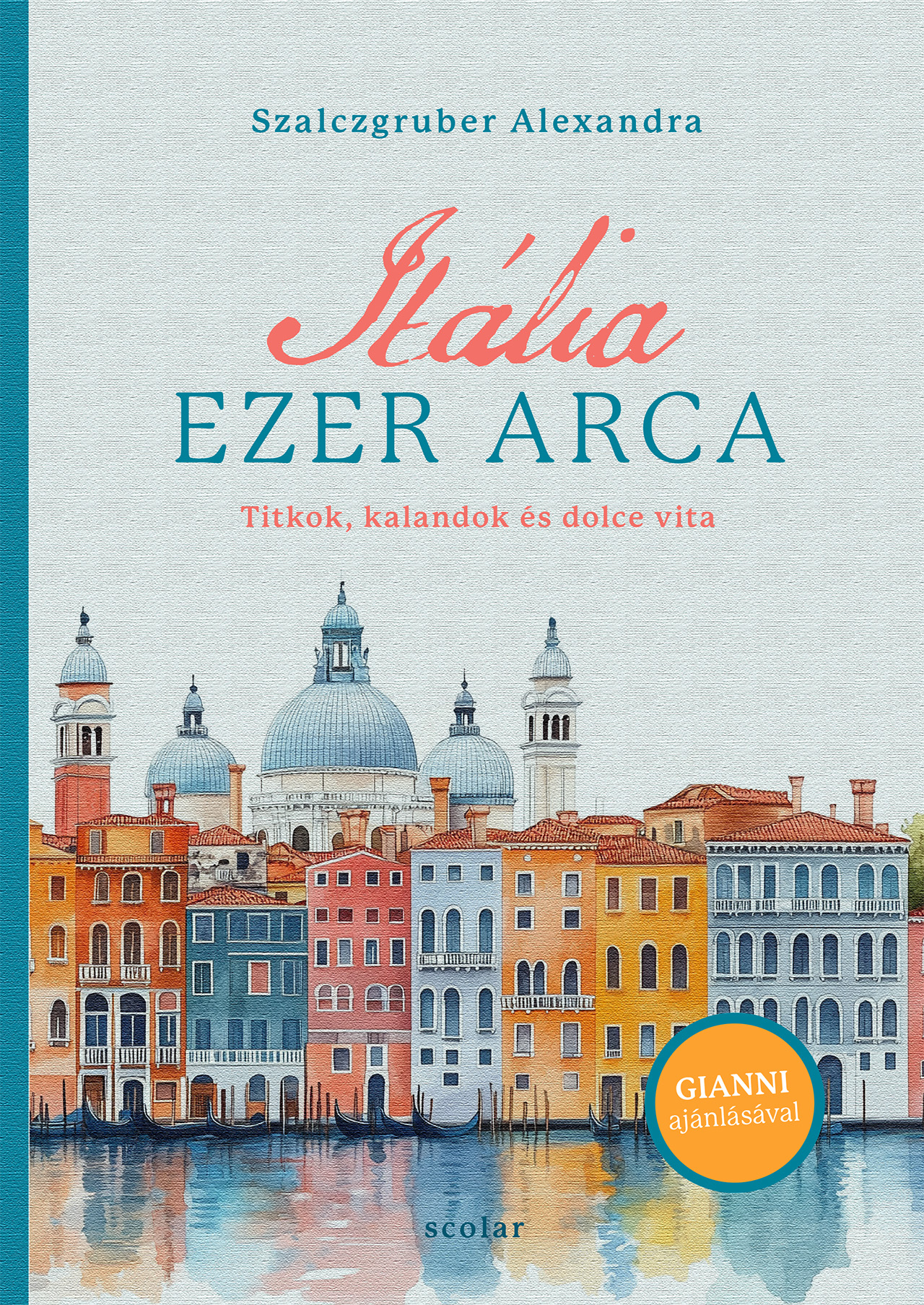 ITÁLIA EZER ARCA - TITKOK, KALANDOK ÉS DOLCE VITA