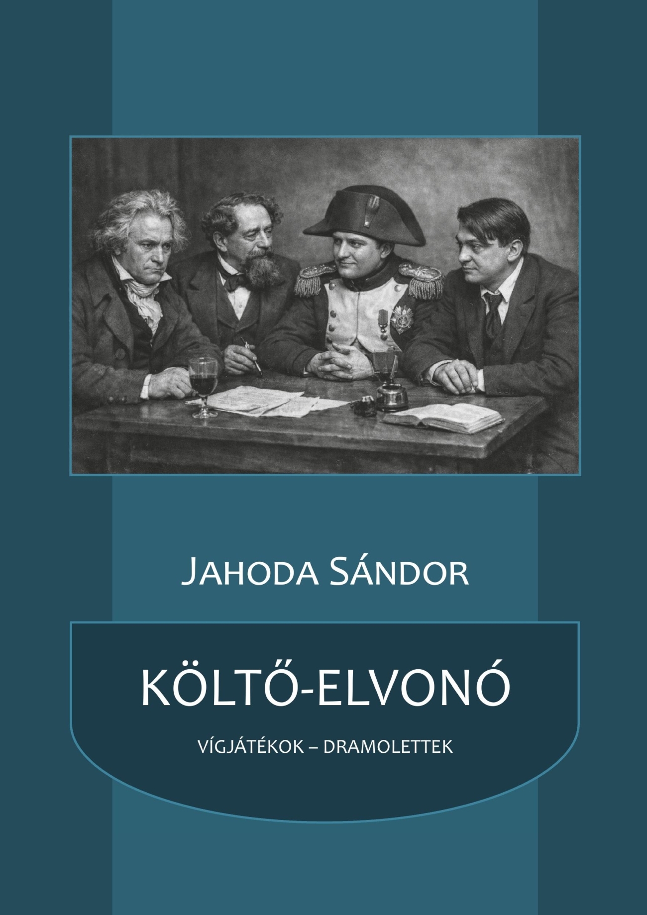 KÖLTŐ-ELVONÓ - VÍGJÁTÉKOK - DRAMOLETTEK