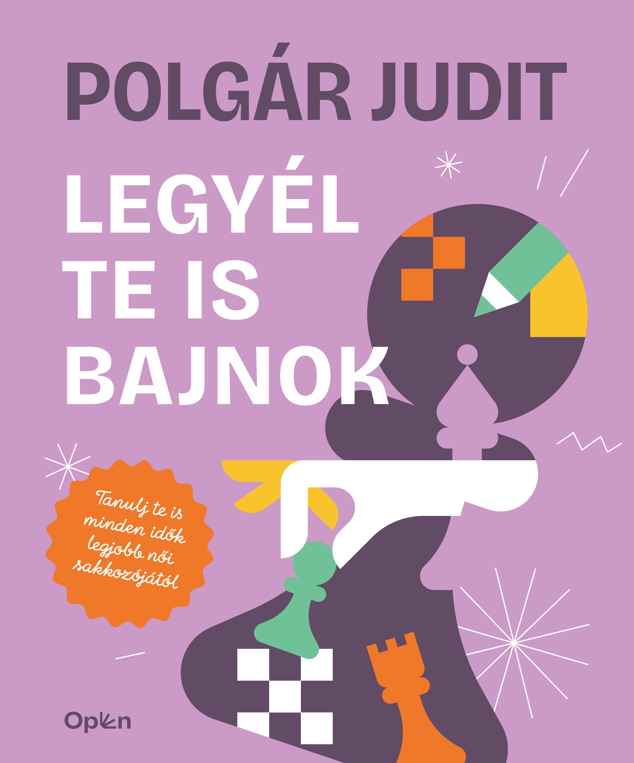 LEGYÉL TE IS BAJNOK - TANULJ TE IS MINDEN IDŐK LEGJOBB NŐI SAKKOZÓJÁTÓL