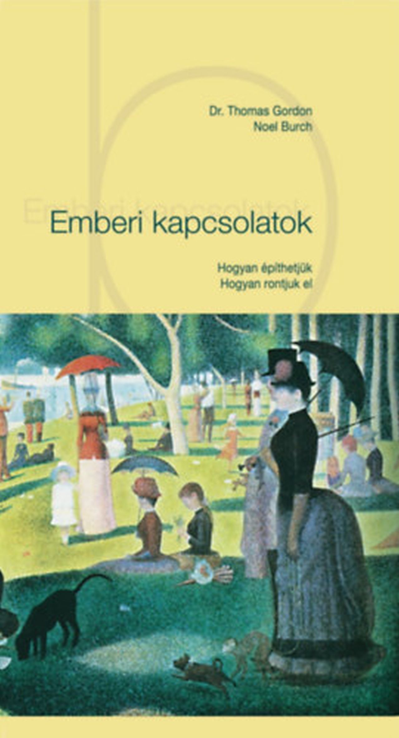 EMBERI KAPCSOLATOK - HOGYAN ÉPÍTHETJÜK HOGYAN RONTJUK EL ( KÖTÖTT)