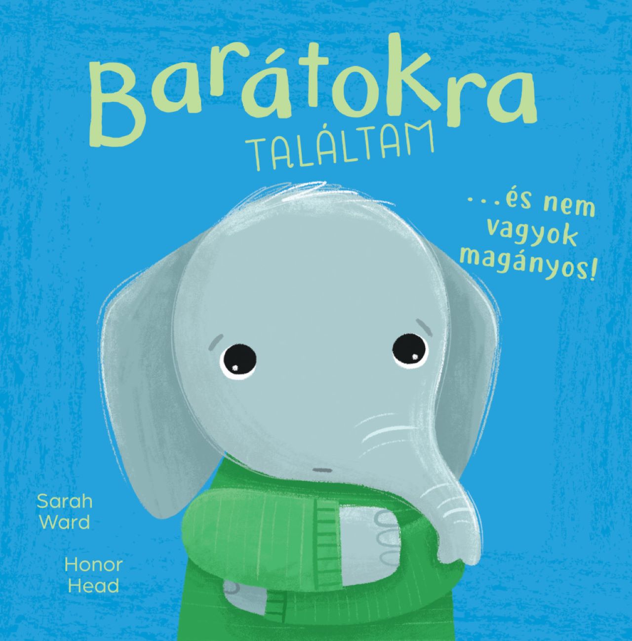 BARÁTOKRA TALÁLTAM ÉS NEM VAGYOK MAGÁNYOS!