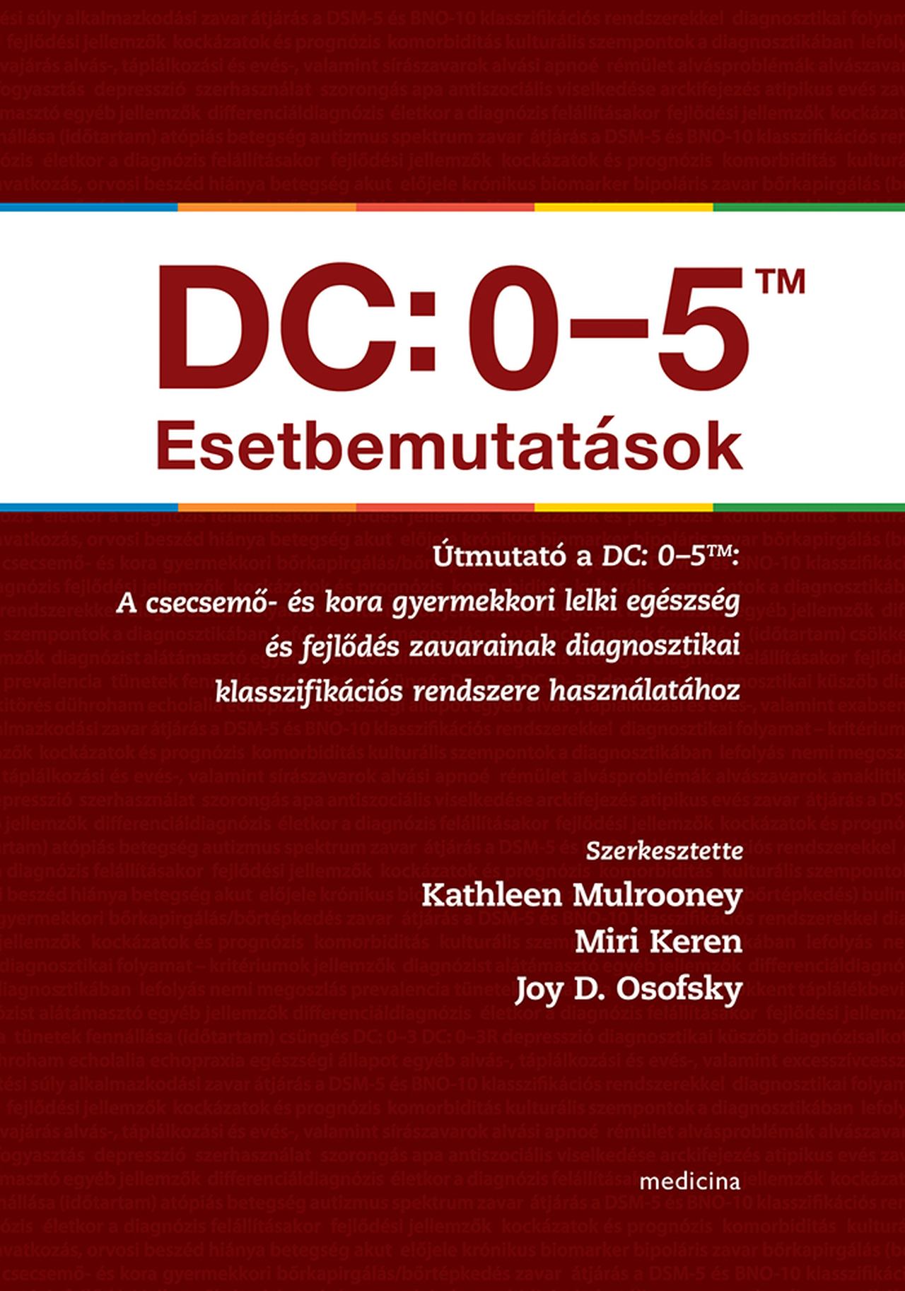 DC: 0-5TM ESETBEMUTATÁSOK - A CSECSEMŐ- ÉS KORA GYERMEKKORI LELKI EGÉSZSÉG ÉS FE