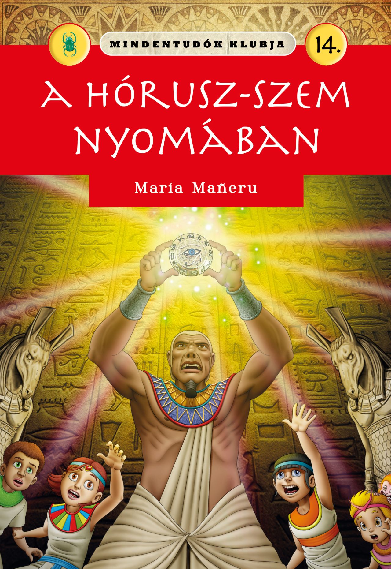 A HÓRUSZ-SZEM NYOMÁBAN - MINDENTUDÓK KLUBJA 14.