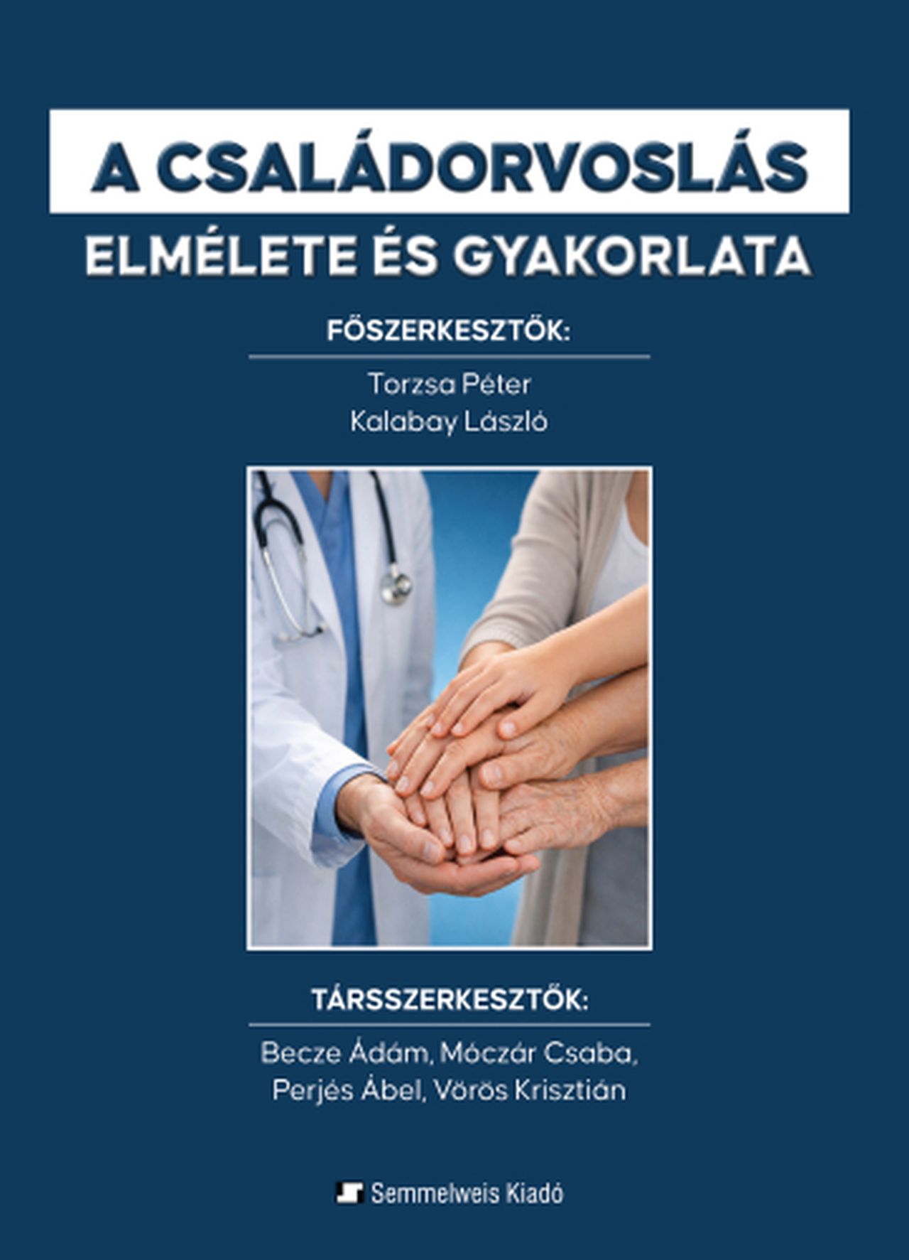 A CSALÁDORVOSLÁS ELMÉLETE ÉS GYAKORLATA