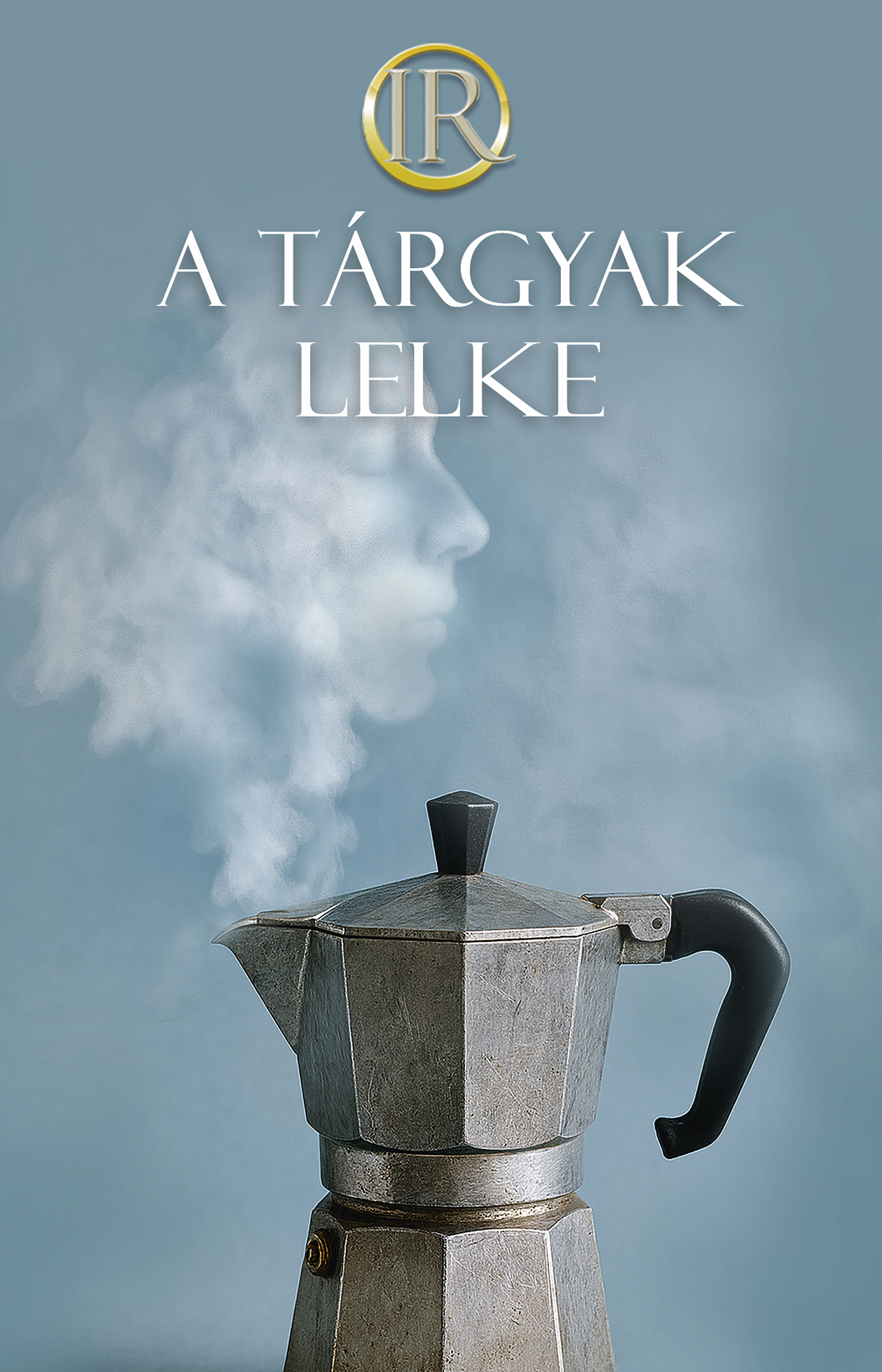 A TÁRGYAK LELKE