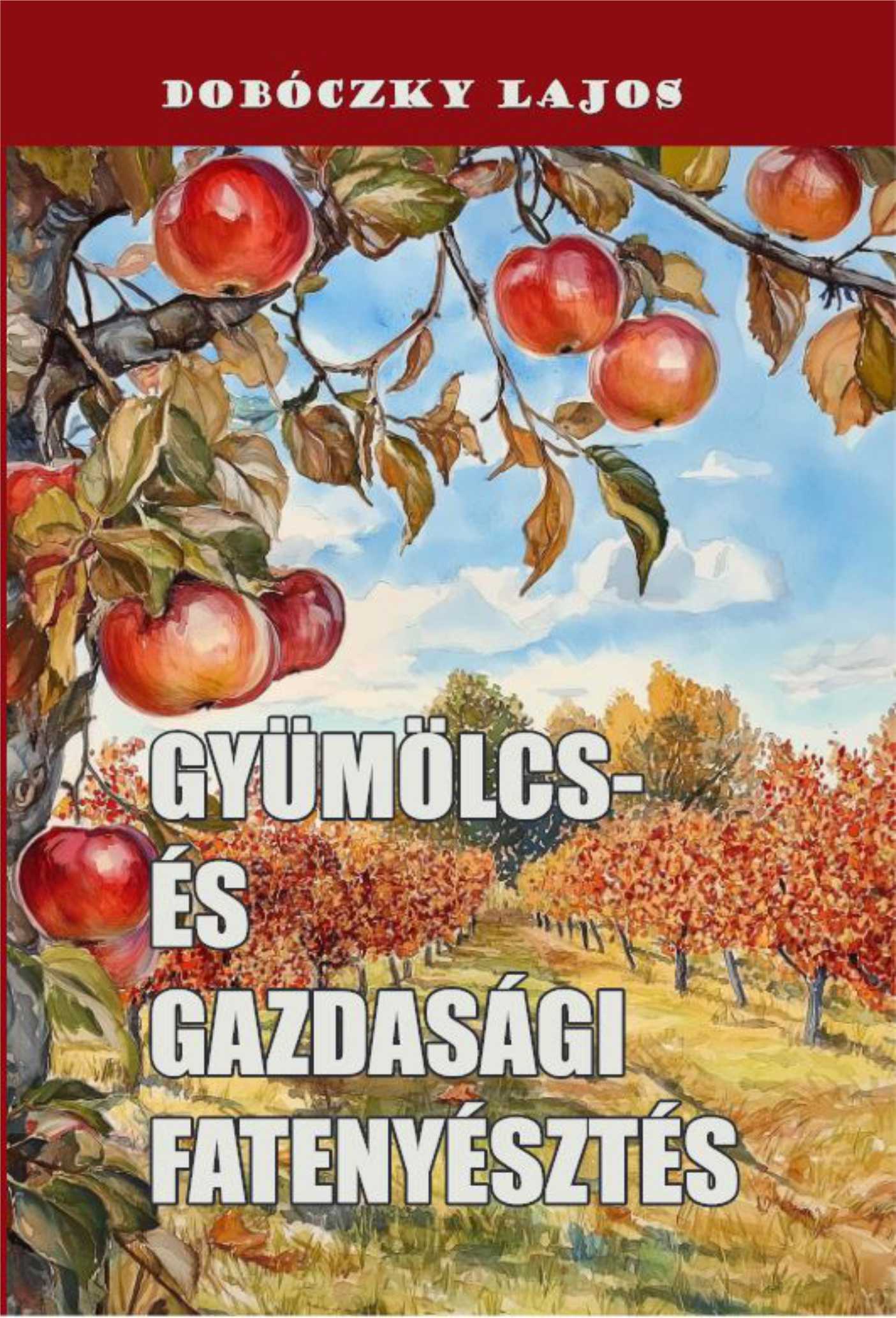 GYÜMÖLCS- ÉS GAZDASÁGI FATENYÉSZTÉS