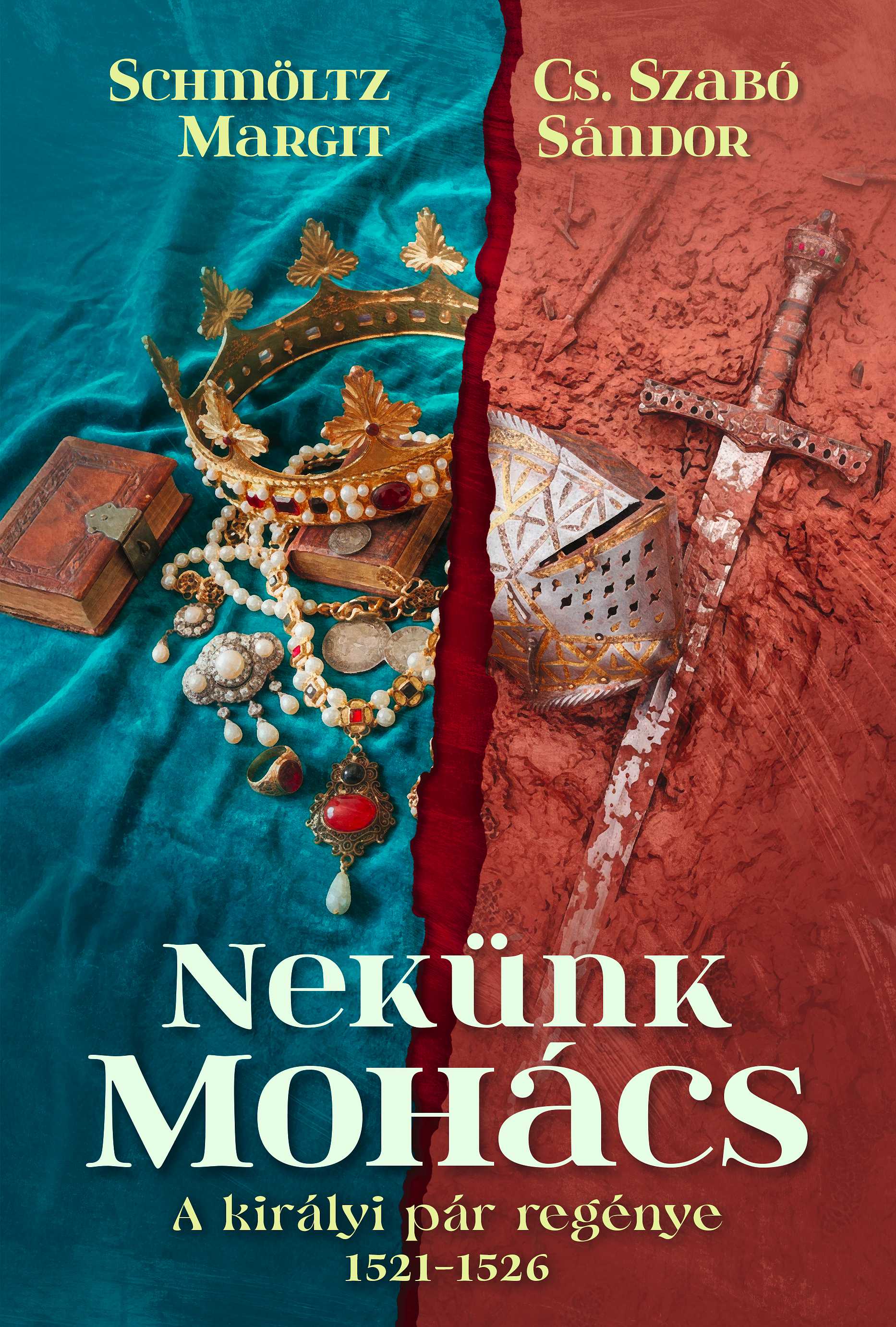 NEKÜNK MOHÁCS - A KIRÁLYI PÁR REGÉNYE 1521-1526