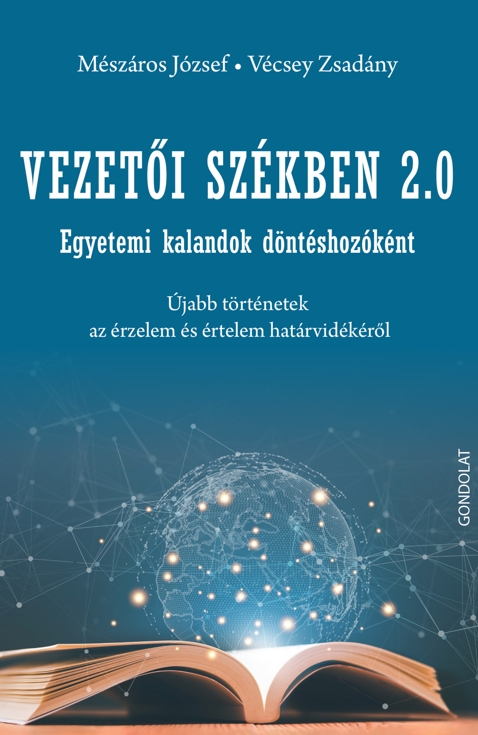 VEZETŐI SZÉKBEN 2.0 - EGYETEMI KALANDOK DÖNTÉSHOZÓKÉNT
