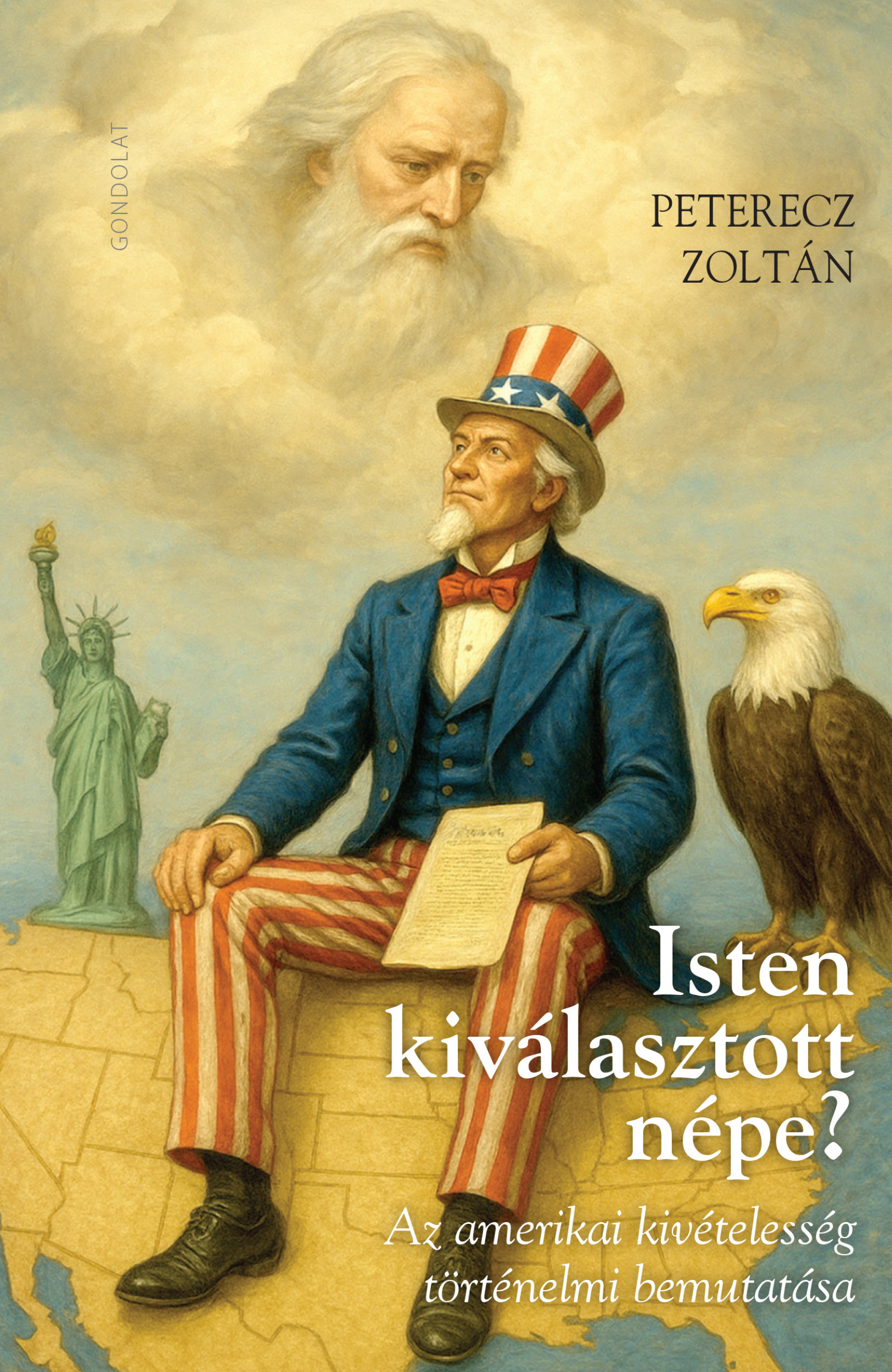 ISTEN KIVÁLASZTOTT NÉPE? - AZ AMERIKAI KIVÉTELESSÉG TÖRTÉNELMI BEMUTATÁSA