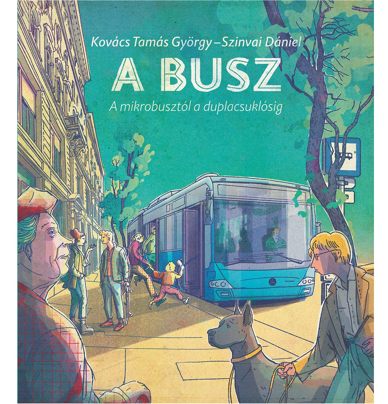 A BUSZ - A MIKROBUSZTÓL A DUPLACSUKLÓSIG