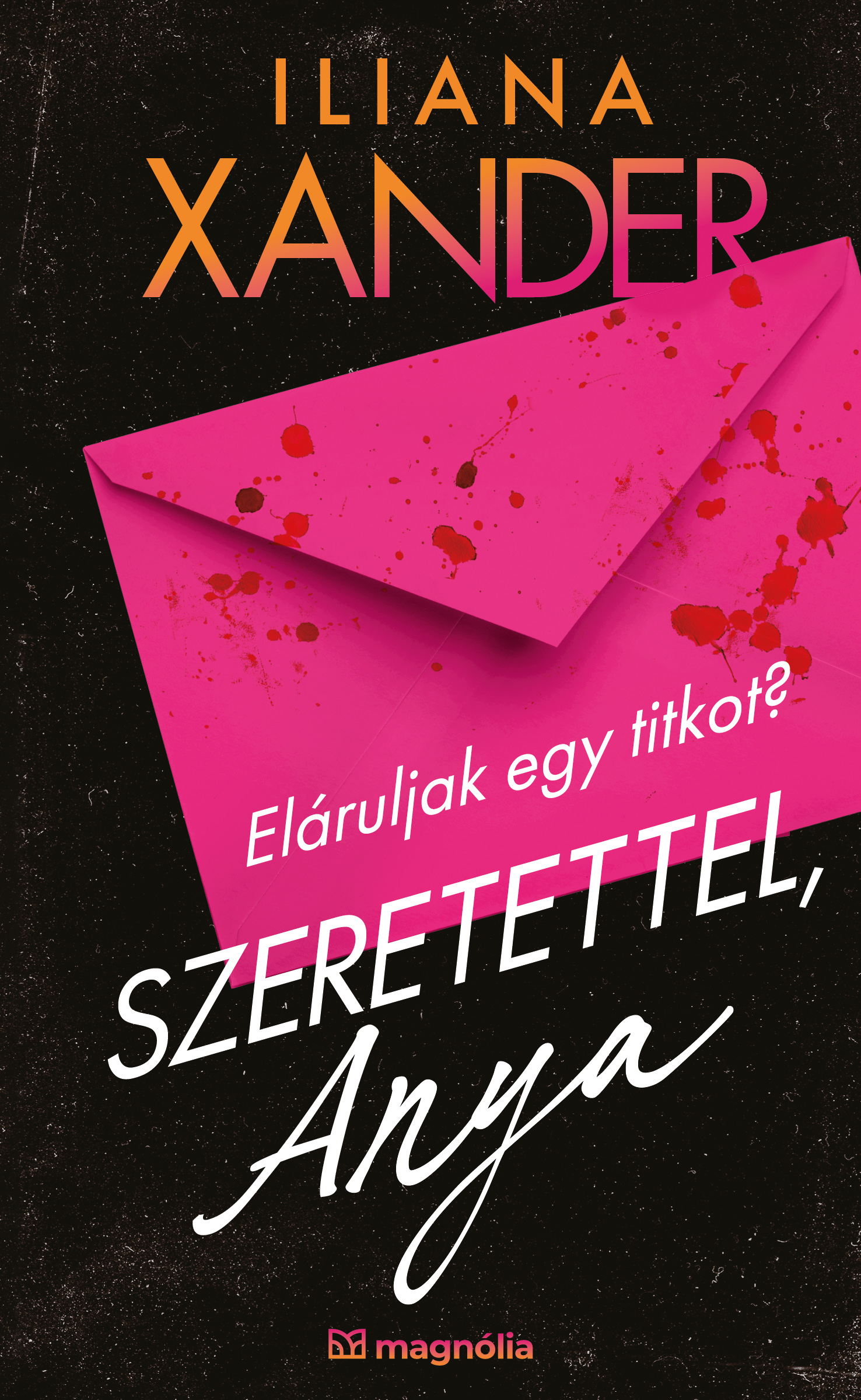 SZERETETTEL, ANYA - ELÁRULJAK EGY TITKOT?