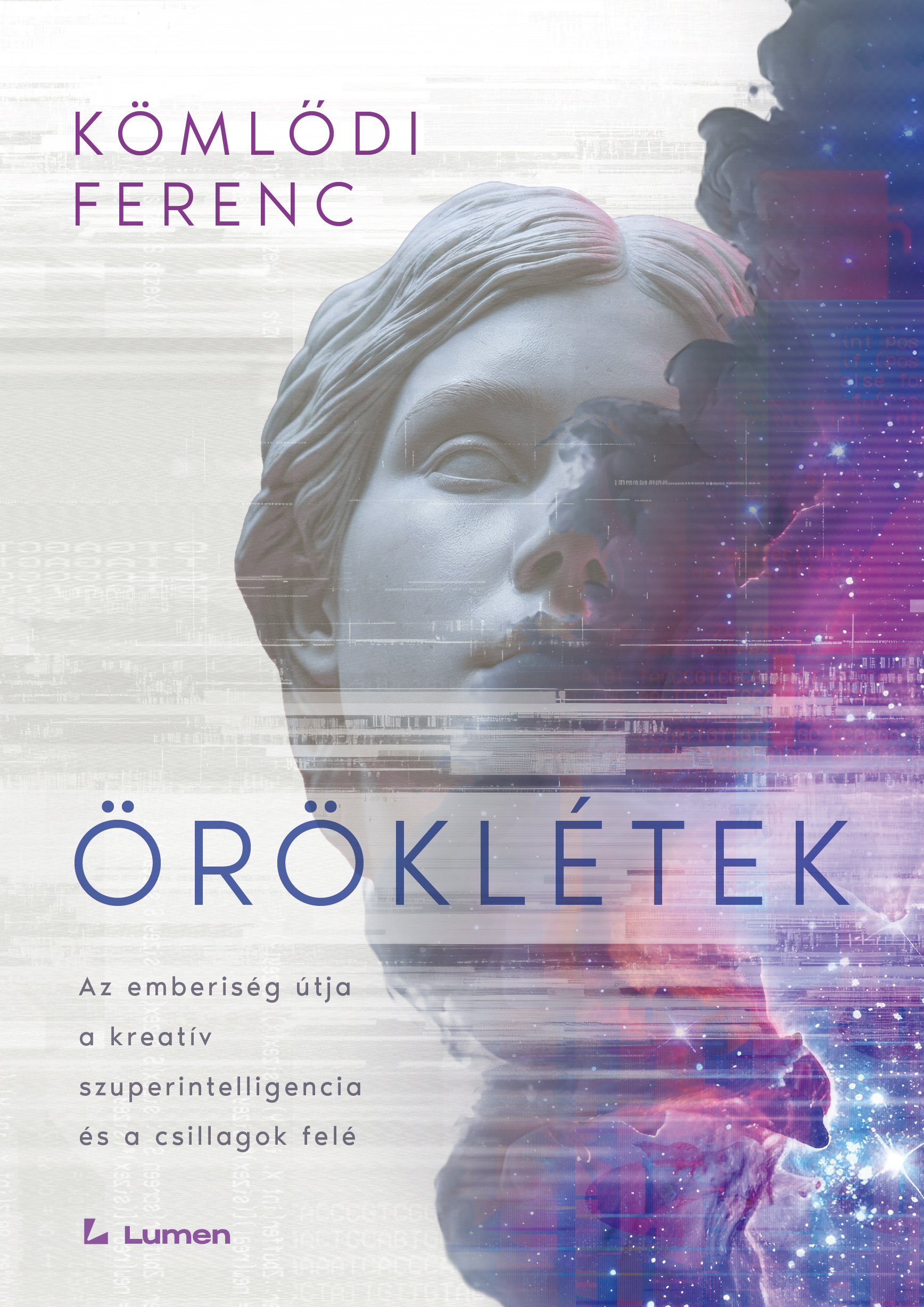 ÖRÖKLÉTEK - AZ EMBERISÉG ÚTJA A KREATÍV SZUPERINTELLIGENCIA ÉS A CSILLAGOK FELÉ