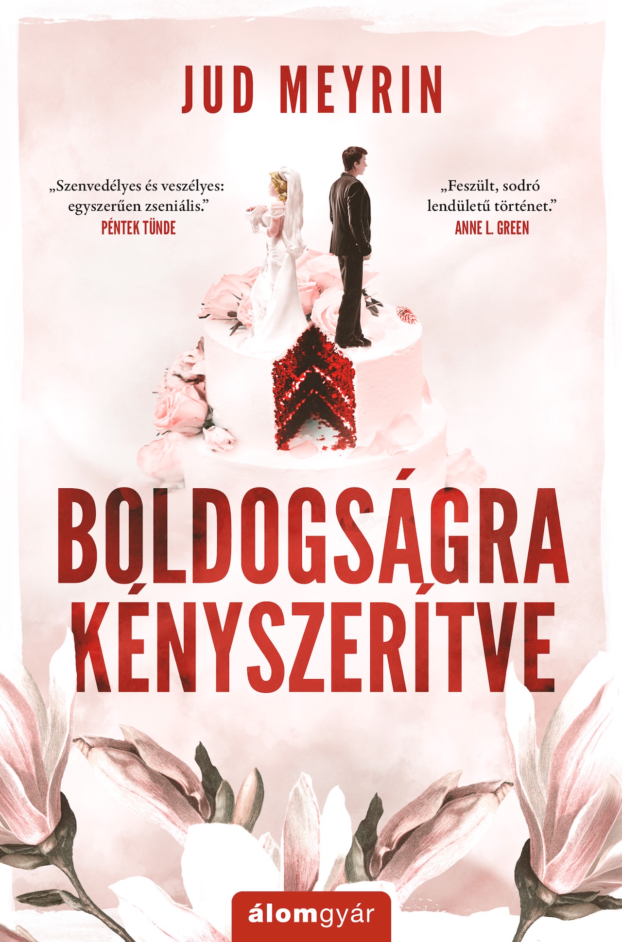 BOLDOGSÁGRA KÉNYSZERÍTVE - ÚJKIADÁS
