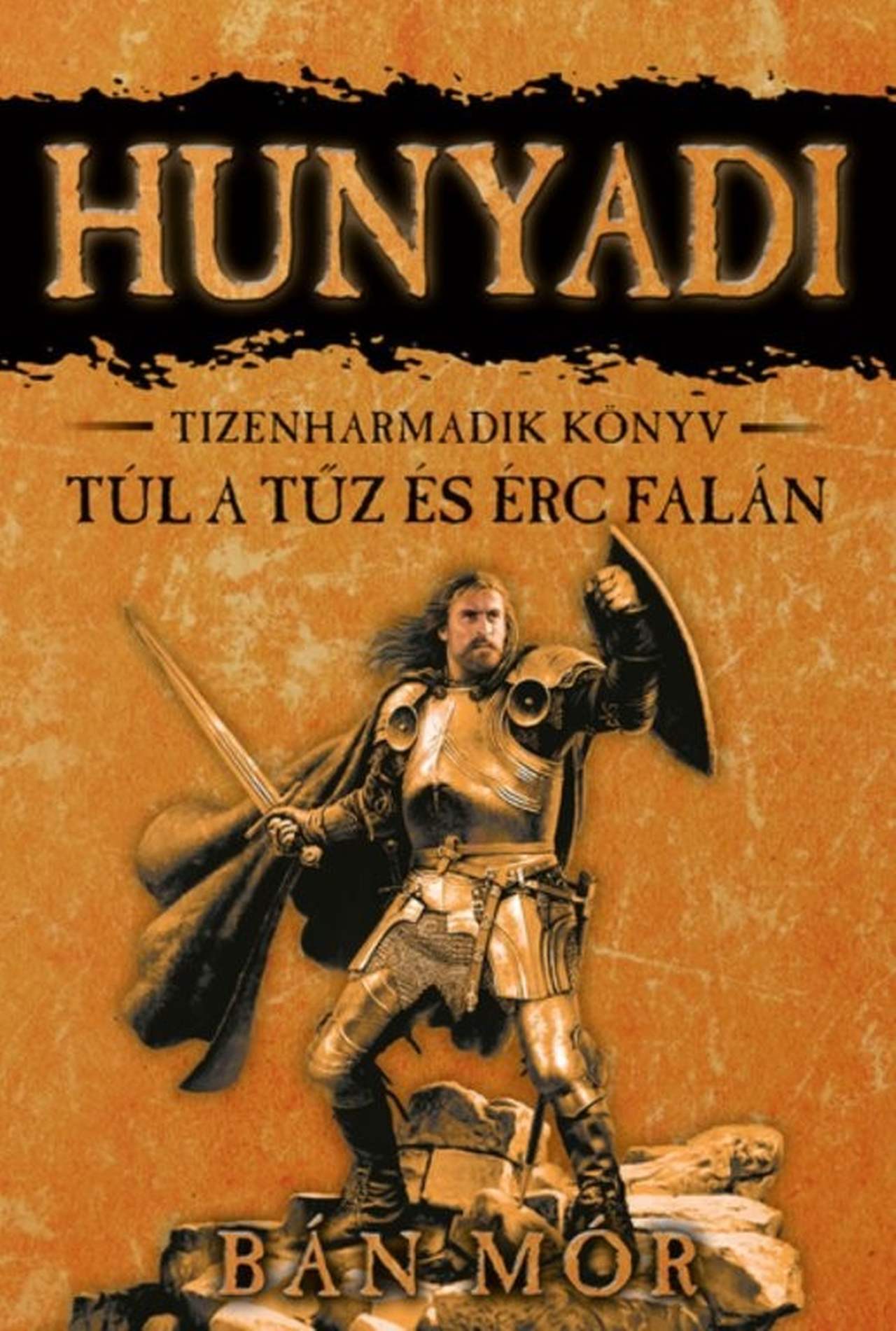 TÚL A TŰZ ÉS ÉRC FALÁN - HUNYADI 13.