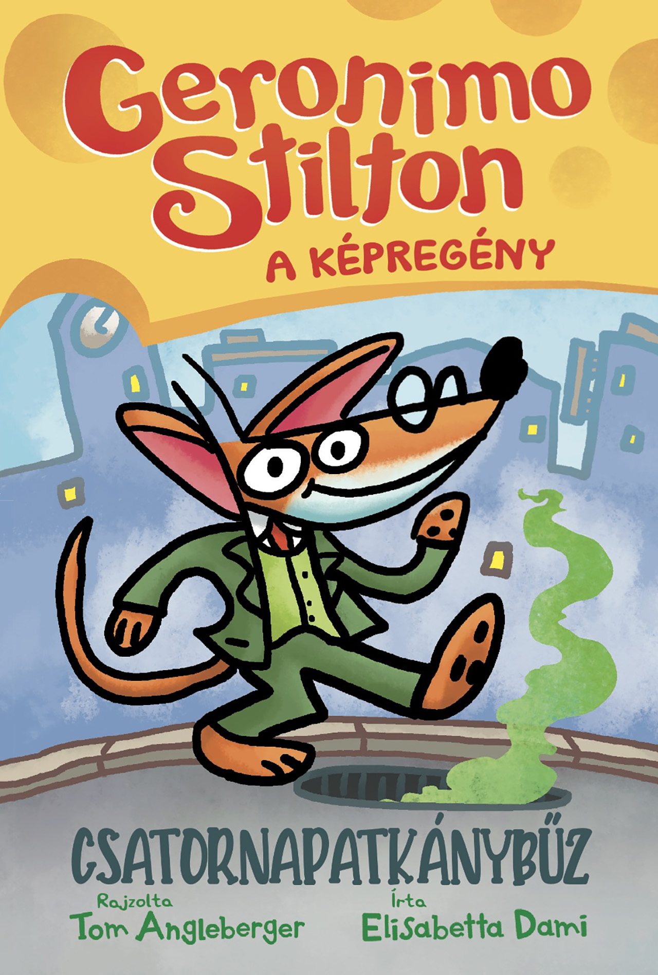 GERONIMO STILTON A KÉPREGÉNY - CSATORNAPATKÁNYBŰZ