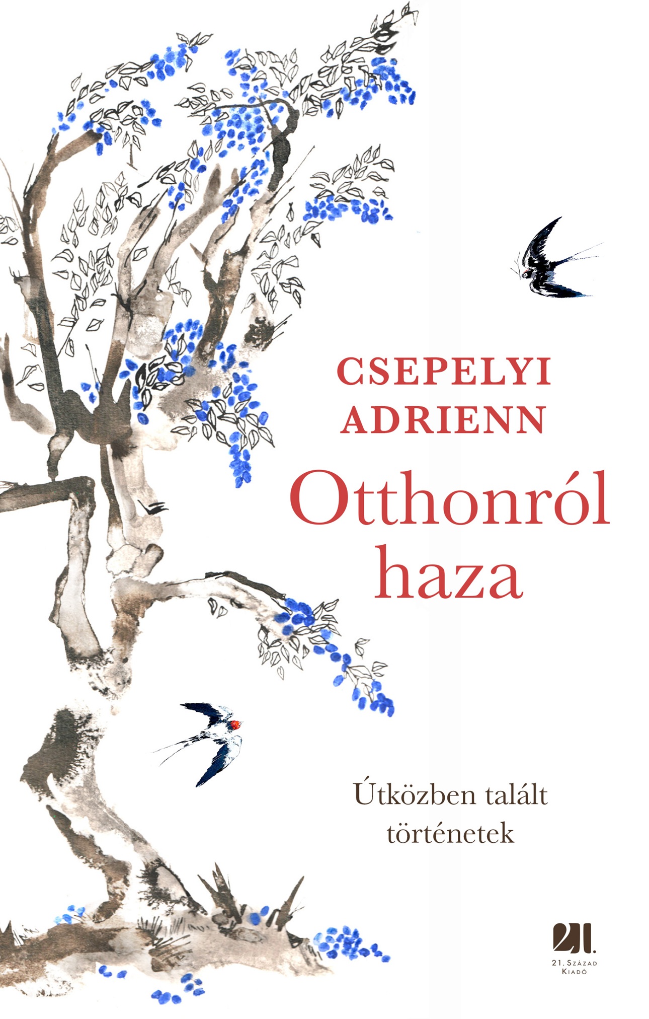 OTTHONRÓL HAZA - ÚTKÖZBEN TALÁLT TÖRTÉNETEK