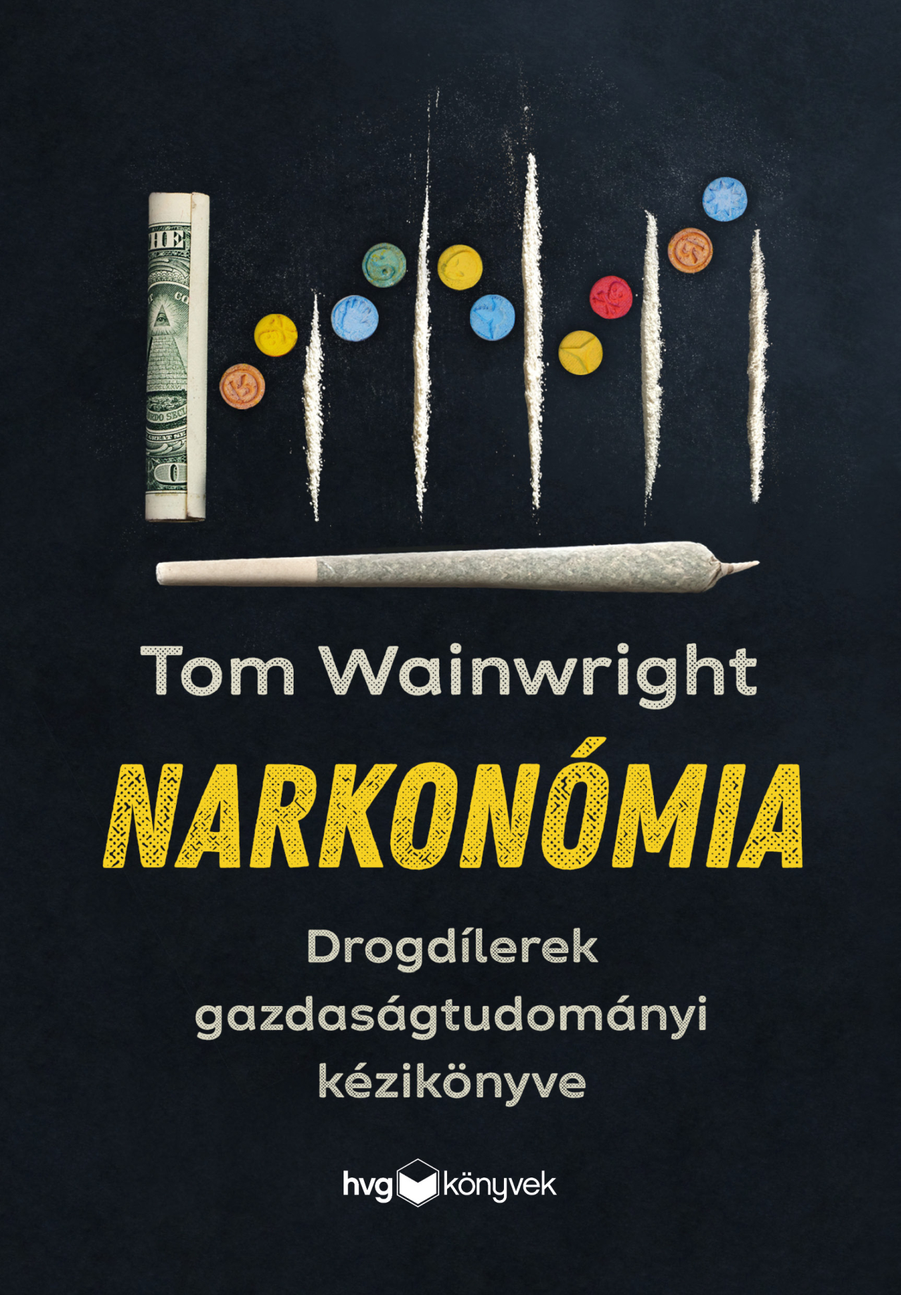 NARKONÓMIA - DROGDÍLEREK GAZDASÁGTUDOMÁNYI KÉZIKÖNYVE