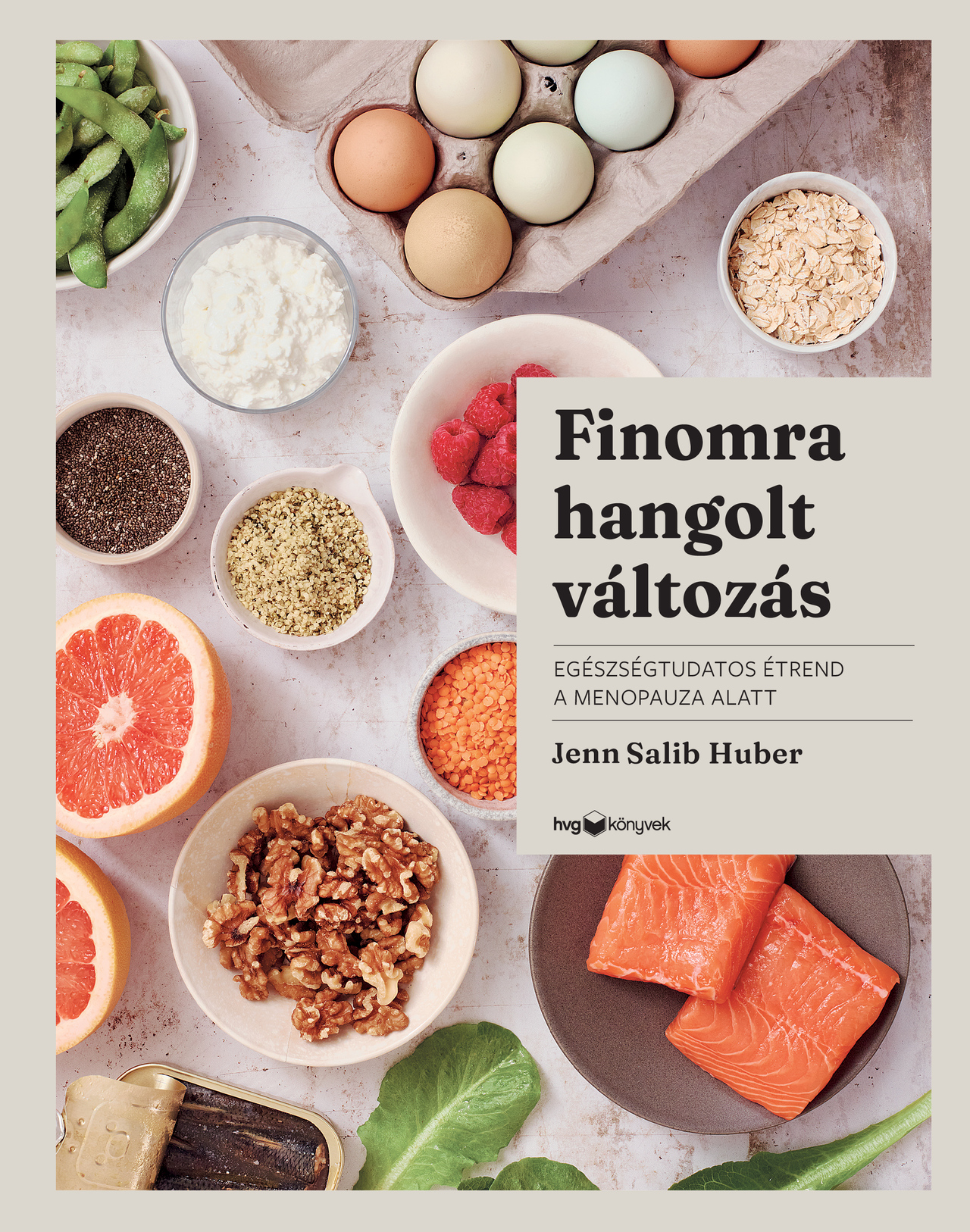 FINOMRA HANGOLT VÁLTOZÁS - EGÉSZSÉGTUDATOS ÉTREND A MENOPAUZA ALATT
