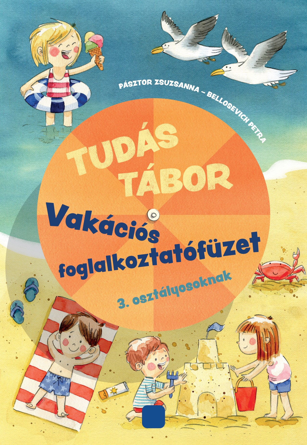 TUDÁS TÁBOR - VAKÁCIÓS FOGLALKOZTATÓFÜZET 3. OSZTÁLYOSOKNAK 
