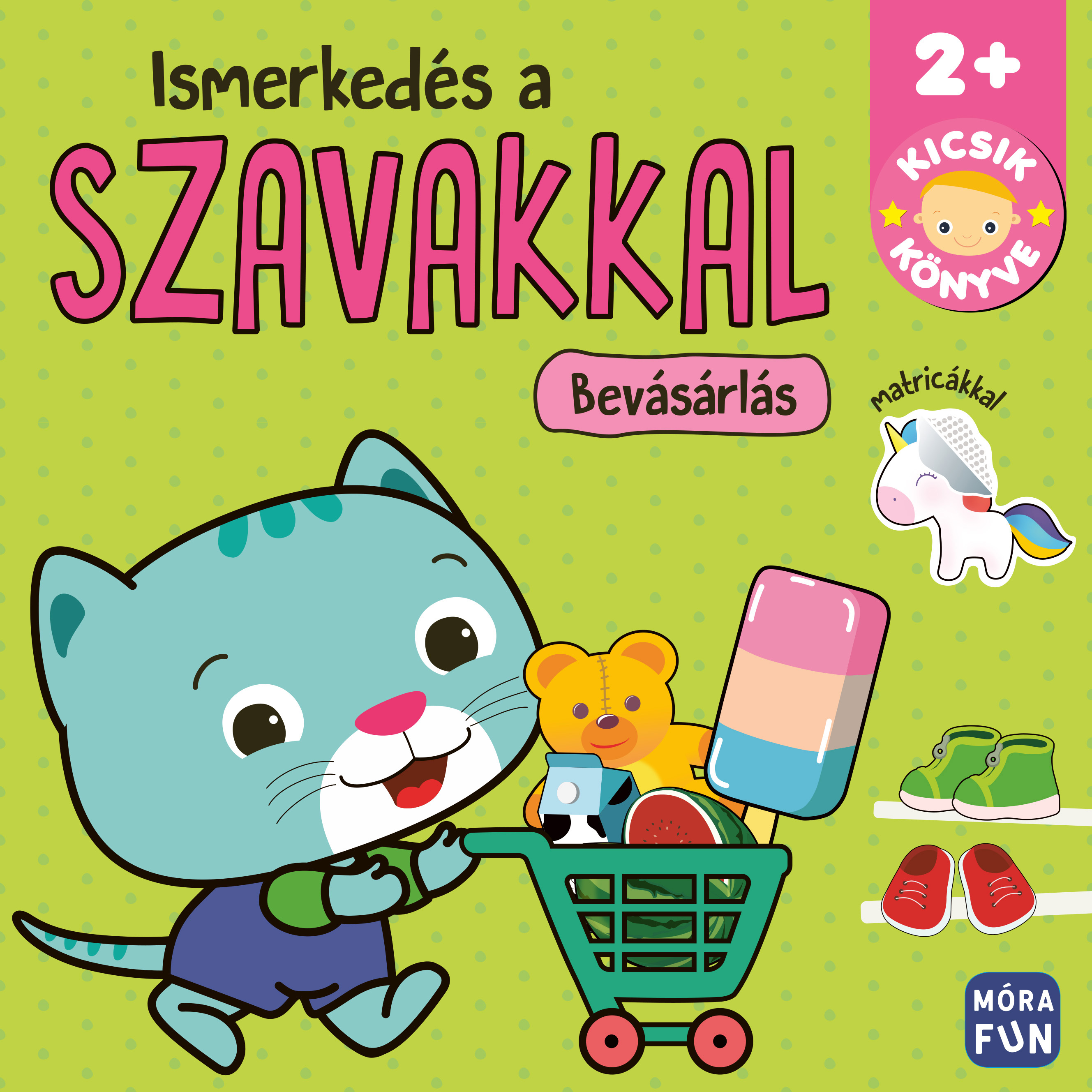 ISMERKEDÉS A SZAVAKKAL: BEVÁSÁRLÁS - KICSIK KÖNYVE 2+