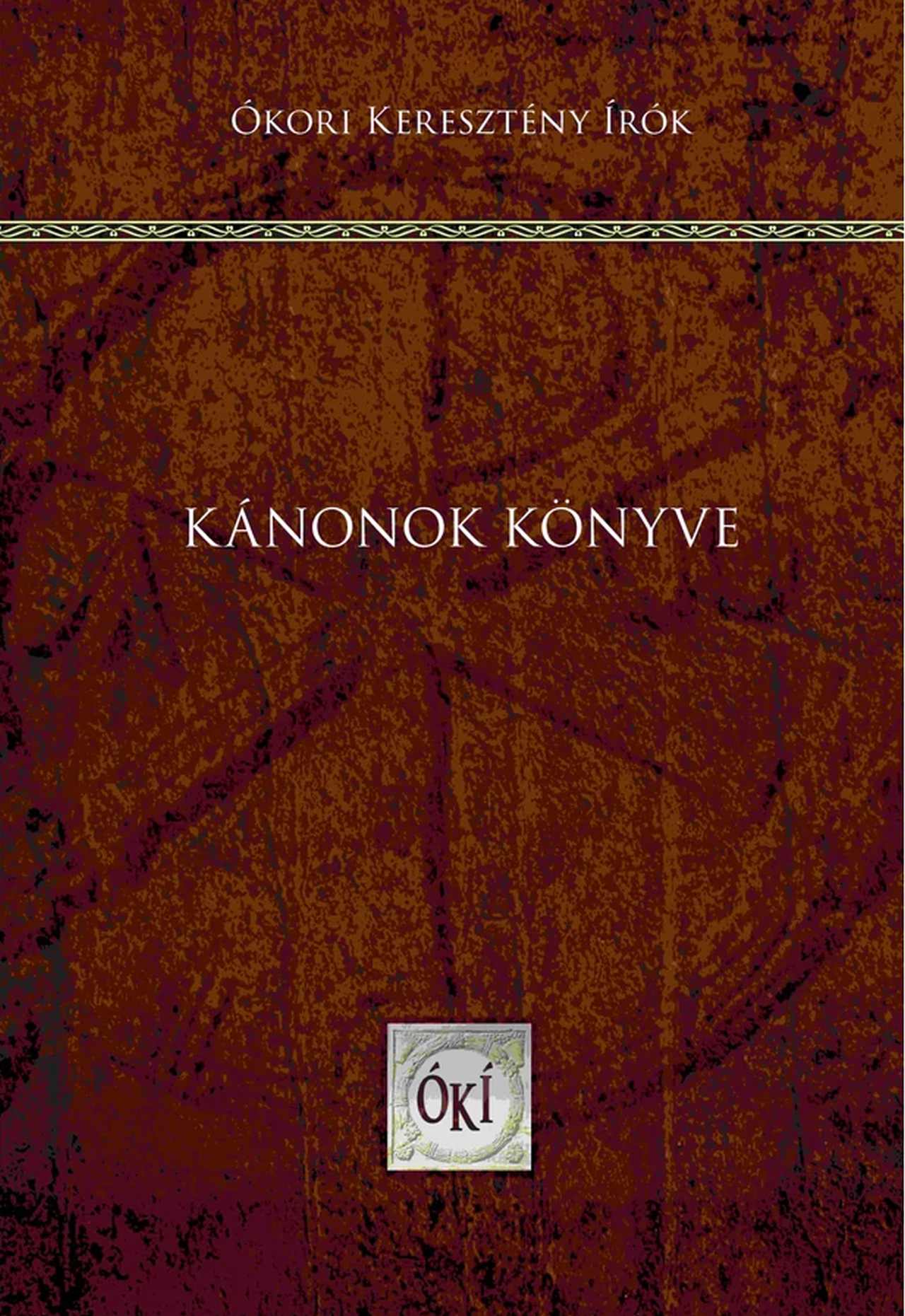 KÁNONOK KÖNYVE - ÓKORI KERESZTÉNY ÍRÓK