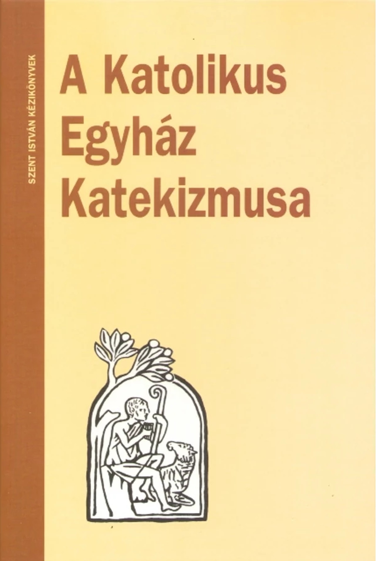 A KATOLIKUS EGYHÁZ KATEKIZMUSA