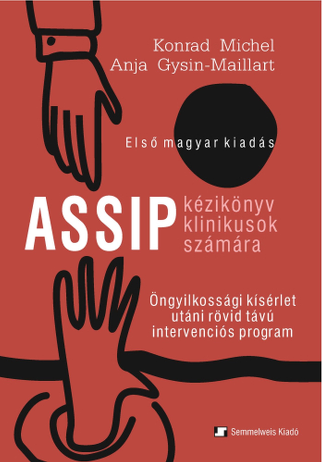 (ASSIP)  KÉZIKÖNYV - ÖNGYILKOSSÁGI KÍSÉRLET UTÁNI RÖVID TÁVÚ IN. PROGRAM