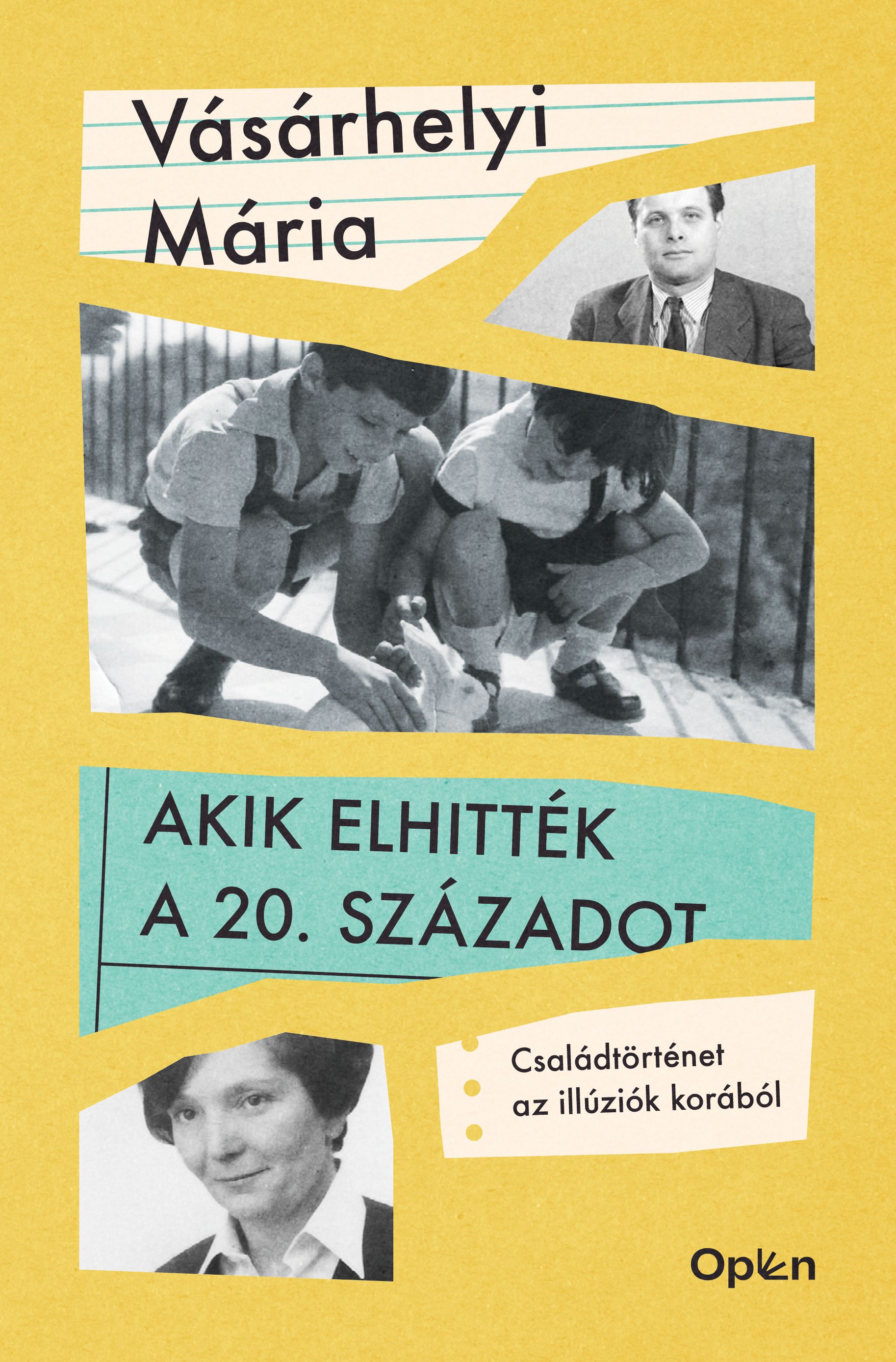 AKIK ELHITTÉK A 20. SZÁZADOT - CSALÁDTÖRTÉNET AZ ILLÚZIÓK KORÁBÓL